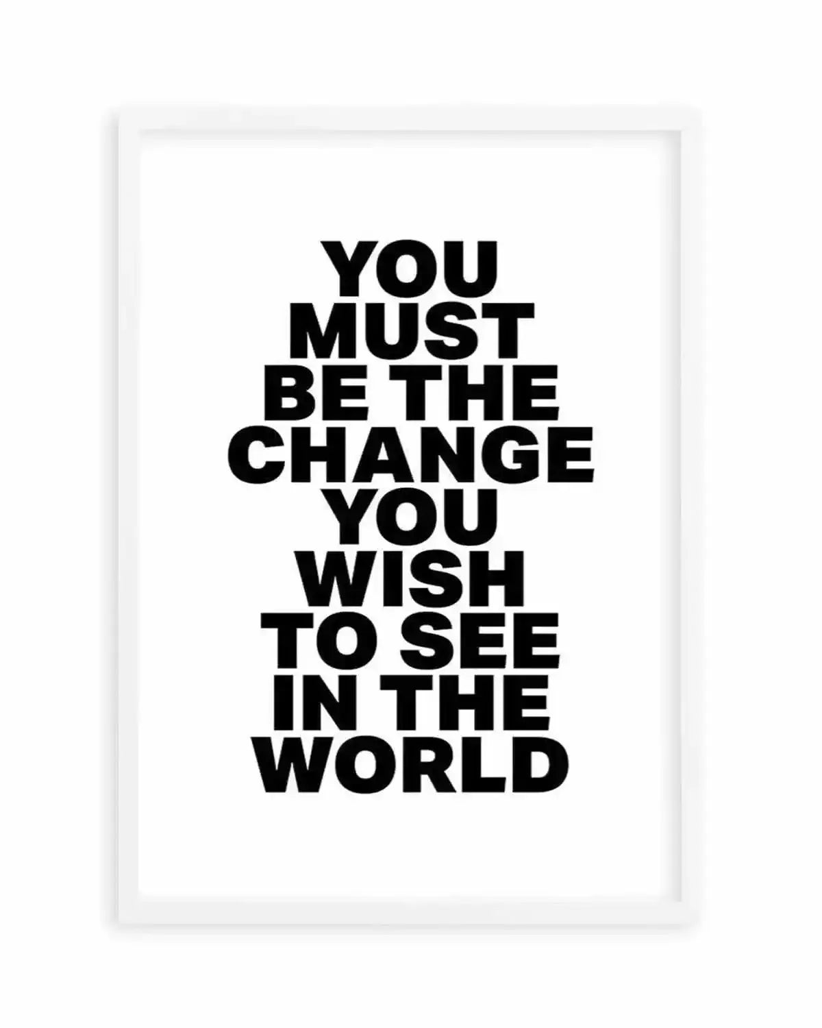 You Must Be The Change Art Print from Olive et Oriel where you can shop wallpaper and artworks online