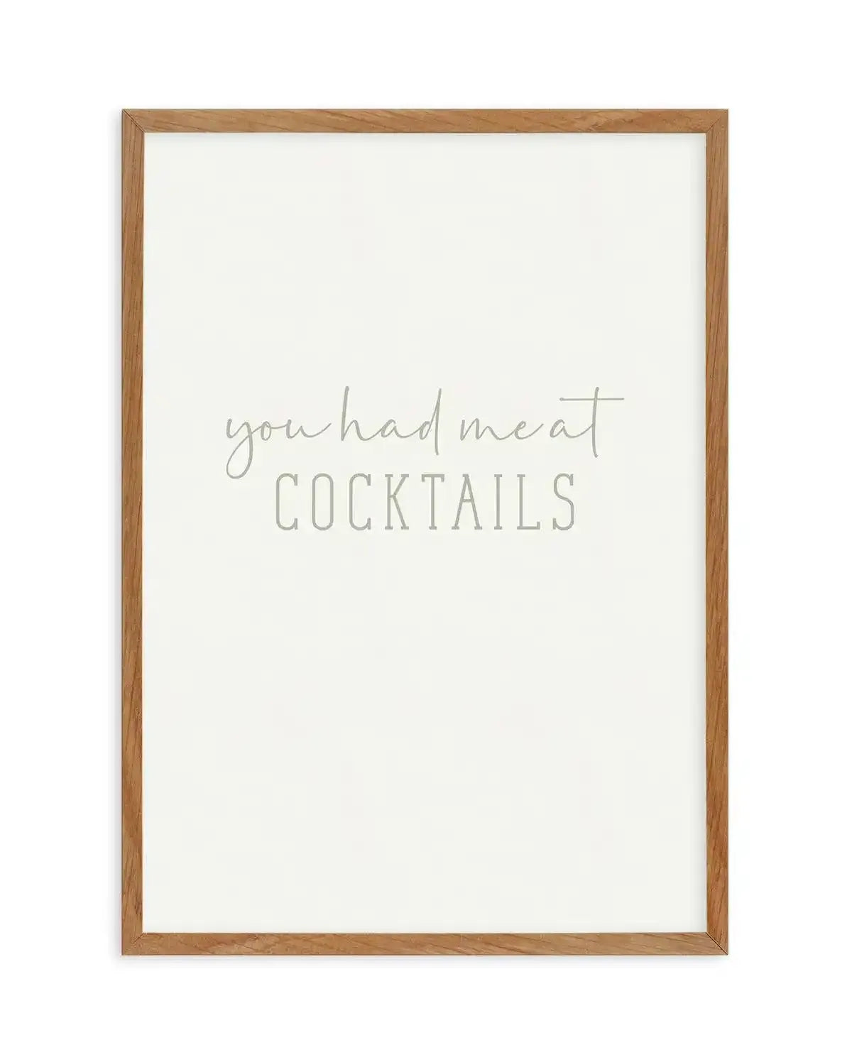 You Had Me At Cocktails Art Print-PRINT-Olive et Oriel-Olive et Oriel-50x70 cm | 19.6" x 27.5"-Walnut-With White Border-Buy-Australian-Art-Prints-Online-with-Olive-et-Oriel-Your-Artwork-Specialists-Austrailia-Decorate-With-Coastal-Photo-Wall-Art-Prints-From-Our-Beach-House-Artwork-Collection-Fine-Poster-and-Framed-Artwork