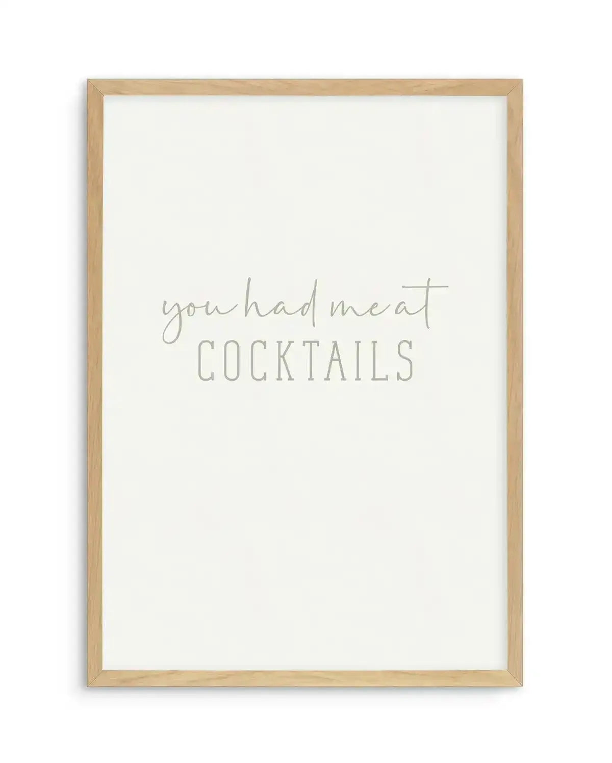 You Had Me At Cocktails Art Print-PRINT-Olive et Oriel-Olive et Oriel-A5 | 5.8" x 8.3" | 14.8 x 21cm-Oak-With White Border-Buy-Australian-Art-Prints-Online-with-Olive-et-Oriel-Your-Artwork-Specialists-Austrailia-Decorate-With-Coastal-Photo-Wall-Art-Prints-From-Our-Beach-House-Artwork-Collection-Fine-Poster-and-Framed-Artwork