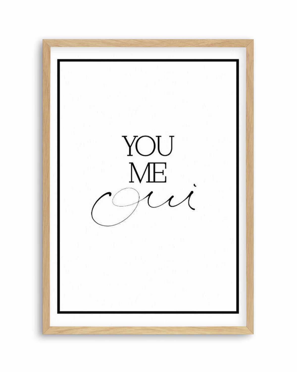 You, Me, Oui - Hand scripted Art Print