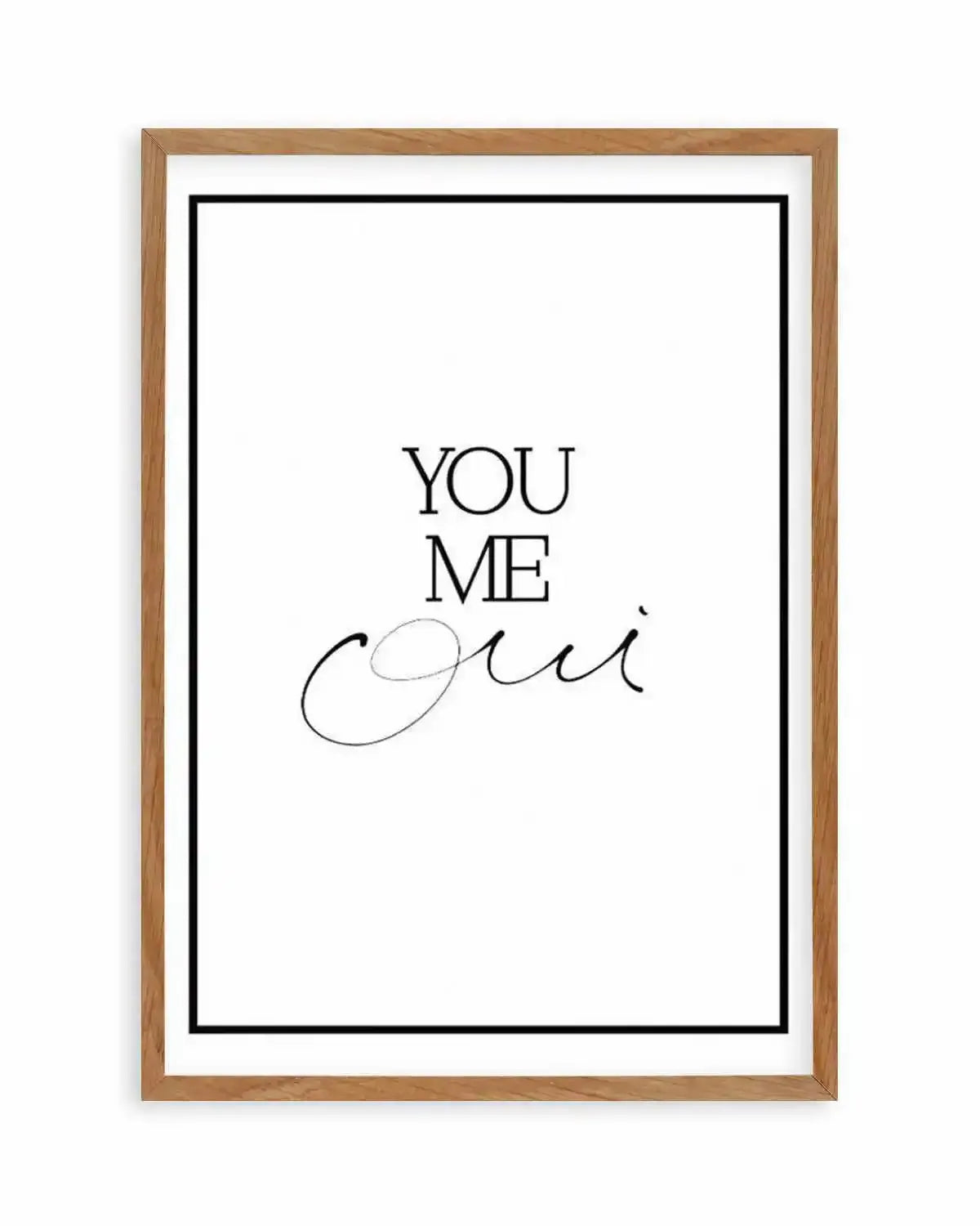 You, Me, Oui - Hand scripted Art Print from Olive et Oriel where you can shop wallpaper and artworks online
