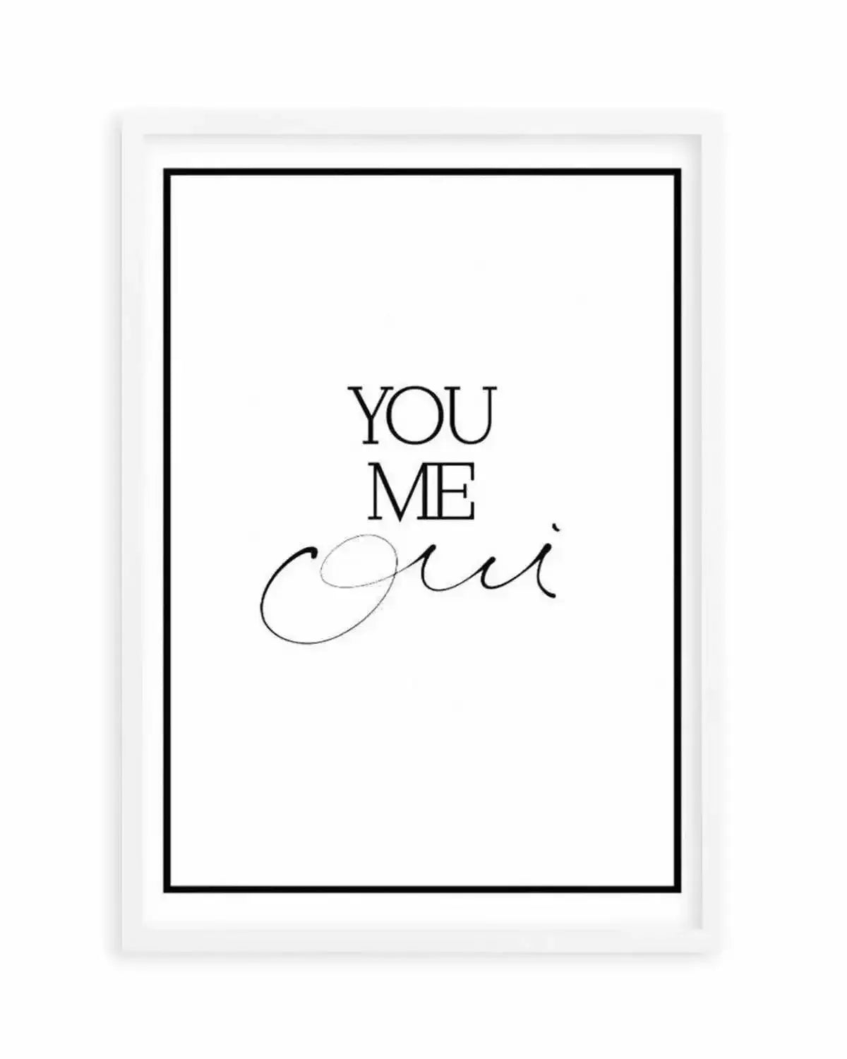 You, Me, Oui - Hand scripted Art Print from Olive et Oriel where you can shop wallpaper and artworks online