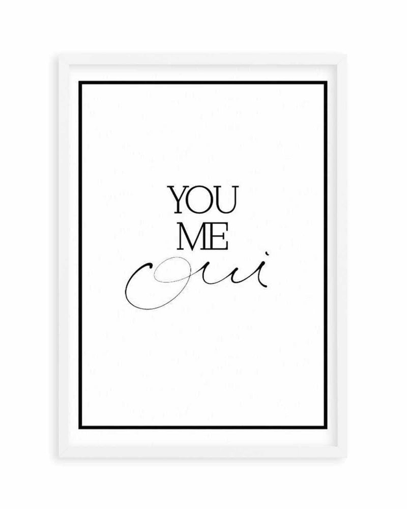 You, Me, Oui - Hand scripted Art Print