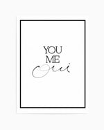 You, Me, Oui - Hand scripted Art Print