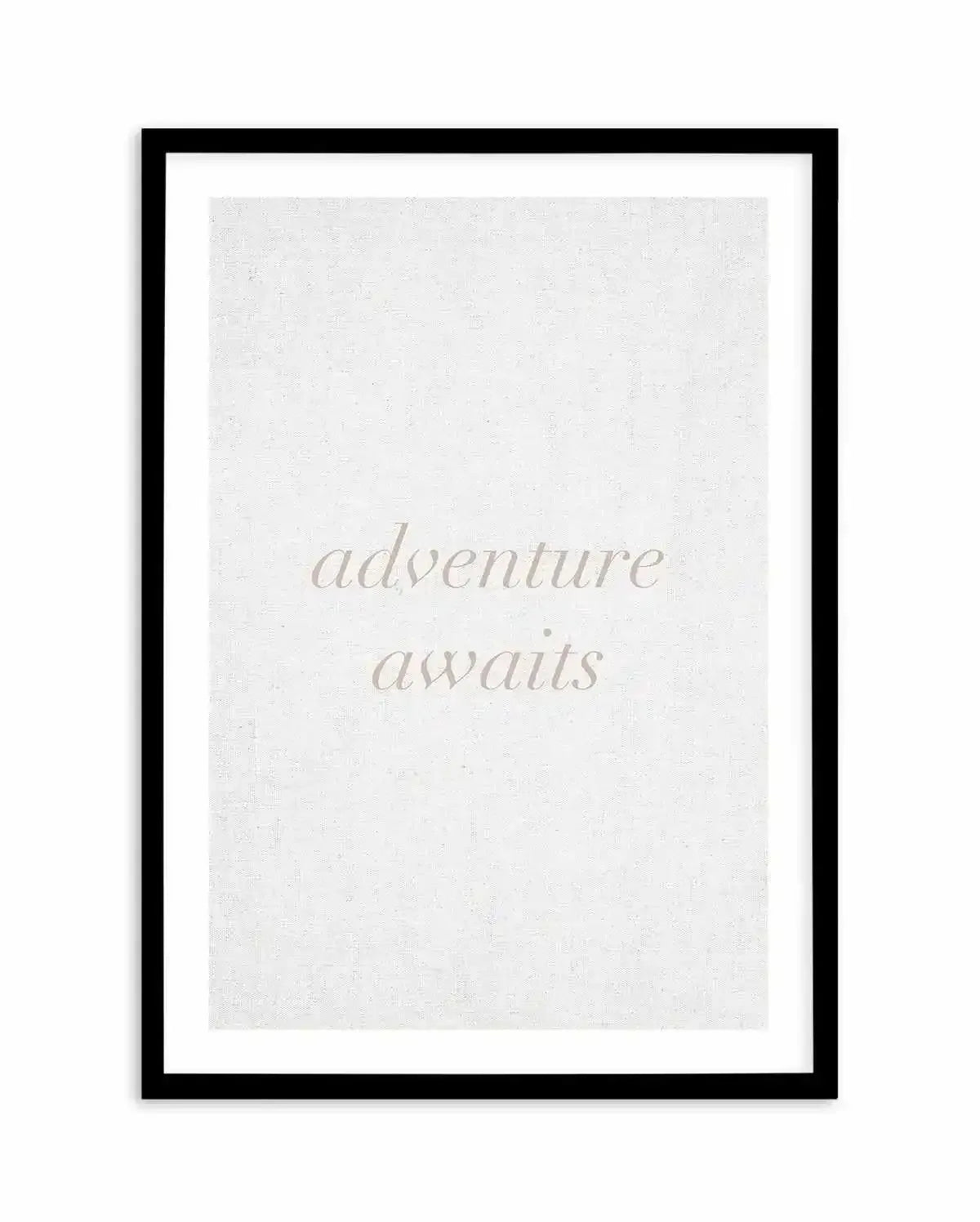Adventure Awaits on Linen | 3 Colour Options Art Print-PRINT-Olive et Oriel-Olive et Oriel-A5 | 5.8" x 8.3" | 14.8 x 21cm-Black-With White Border-Buy-Australian-Art-Prints-Online-with-Olive-et-Oriel-Your-Artwork-Specialists-Austrailia-Decorate-With-Coastal-Photo-Wall-Art-Prints-From-Our-Beach-House-Artwork-Collection-Fine-Poster-and-Framed-Artwork