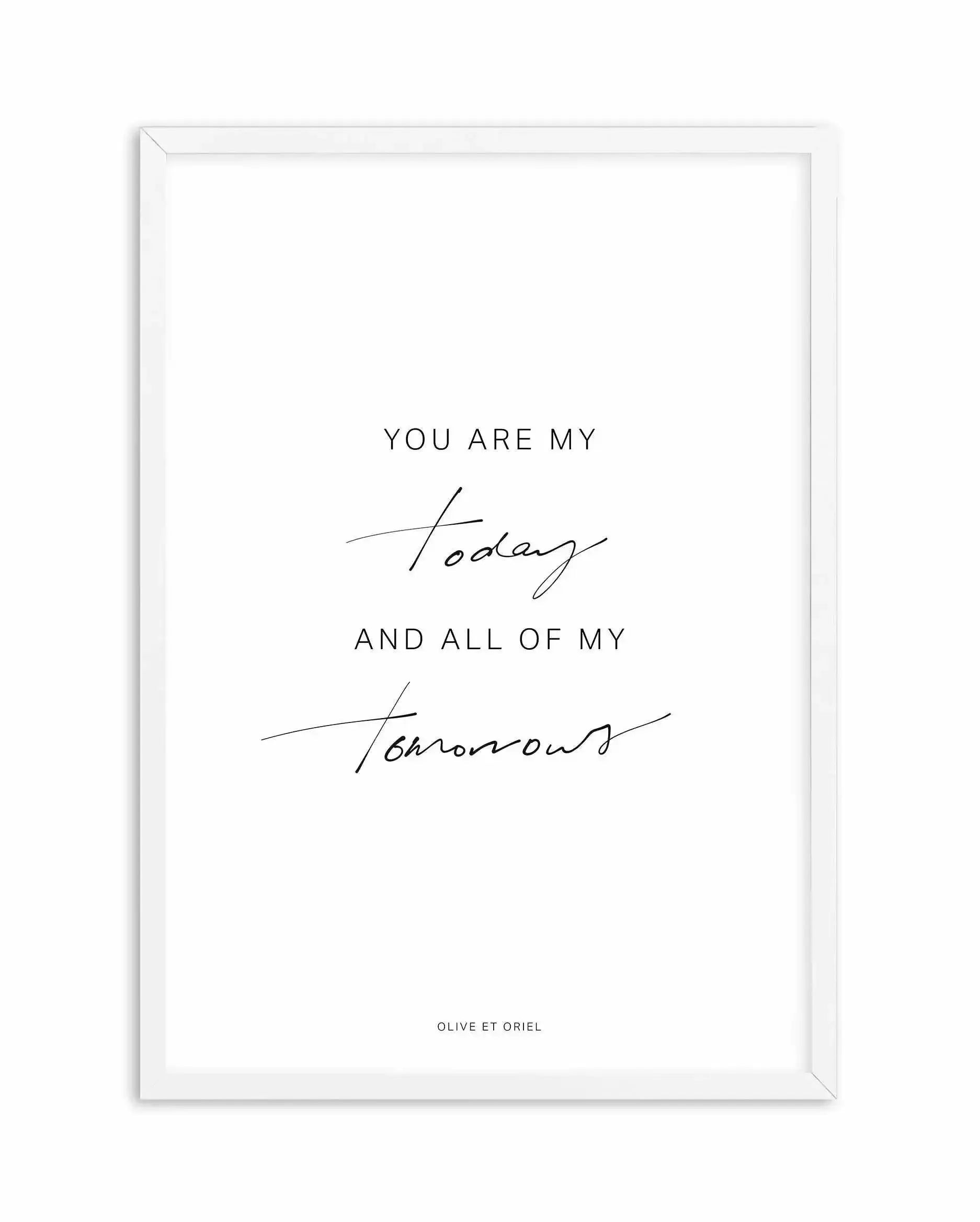 All Of My Tomorrows | Hand scripted Art Print-PRINT-Olive et Oriel-Olive et Oriel-A5 | 5.8" x 8.3" | 14.8 x 21cm-White-With White Border-Buy-Australian-Art-Prints-Online-with-Olive-et-Oriel-Your-Artwork-Specialists-Austrailia-Decorate-With-Coastal-Photo-Wall-Art-Prints-From-Our-Beach-House-Artwork-Collection-Fine-Poster-and-Framed-Artwork