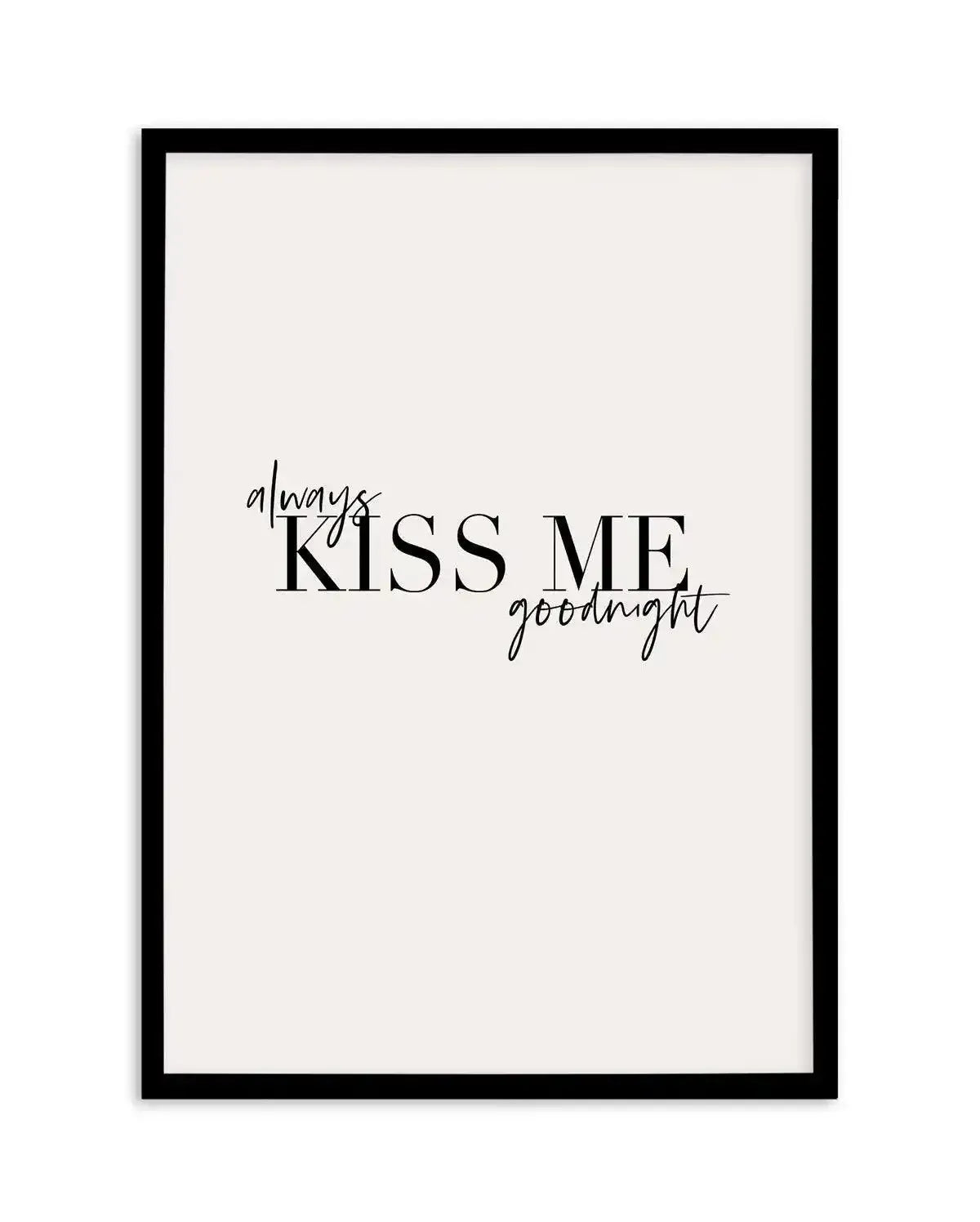 Always Kiss Me Goodnight | PT Art Print-PRINT-Olive et Oriel-Olive et Oriel-Buy-Australian-Art-Prints-Online-with-Olive-et-Oriel-Your-Artwork-Specialists-Austrailia-Decorate-With-Coastal-Photo-Wall-Art-Prints-From-Our-Beach-House-Artwork-Collection-Fine-Poster-and-Framed-Artwork