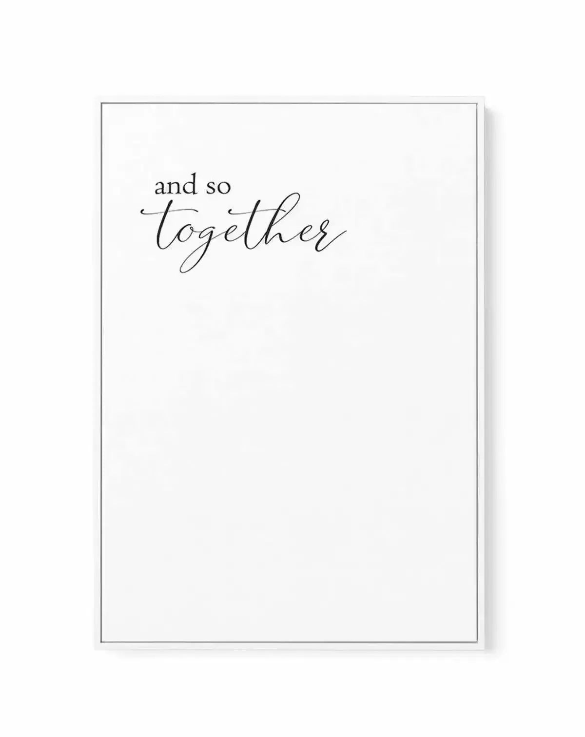 And So Together... | Framed Canvas-CANVAS-You can shop wall art online with Olive et Oriel for everything from abstract art to fun kids wall art. Our beautiful modern art prints and canvas art are available from large canvas prints to wall art paintings and our proudly Australian artwork collection offers only the highest quality framed large wall art and canvas art Australia - You can buy fashion photography prints or Hampton print posters and paintings on canvas from Olive et Oriel and have th