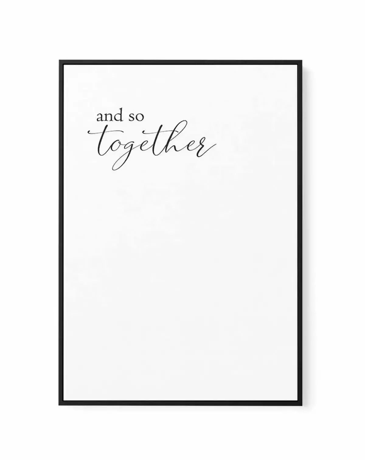 And So Together... | Framed Canvas-CANVAS-You can shop wall art online with Olive et Oriel for everything from abstract art to fun kids wall art. Our beautiful modern art prints and canvas art are available from large canvas prints to wall art paintings and our proudly Australian artwork collection offers only the highest quality framed large wall art and canvas art Australia - You can buy fashion photography prints or Hampton print posters and paintings on canvas from Olive et Oriel and have th