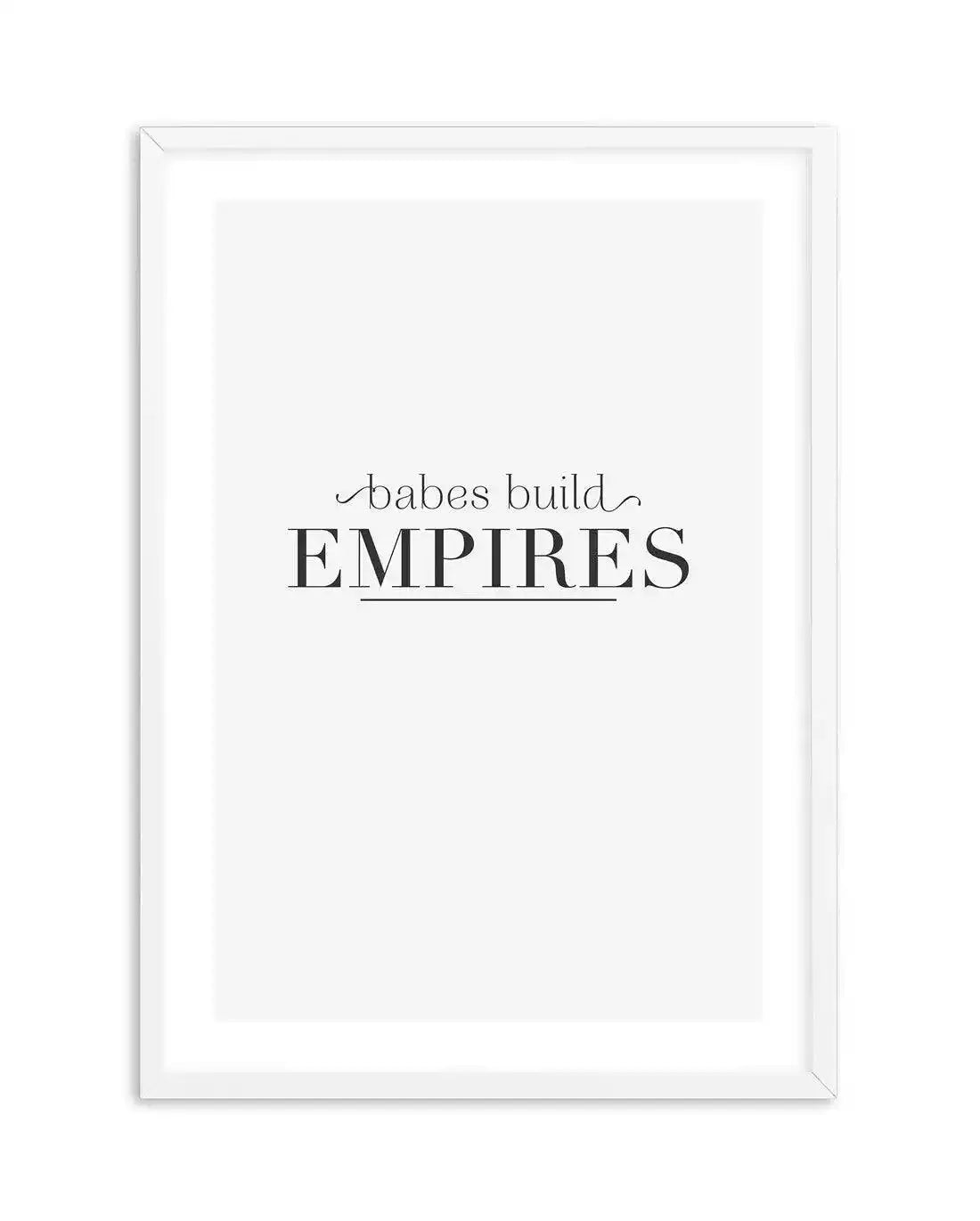 Babes Build Empires Art Print-PRINT-Olive et Oriel-Olive et Oriel-A5 | 5.8" x 8.3" | 14.8 x 21cm-White-With White Border-Buy-Australian-Art-Prints-Online-with-Olive-et-Oriel-Your-Artwork-Specialists-Austrailia-Decorate-With-Coastal-Photo-Wall-Art-Prints-From-Our-Beach-House-Artwork-Collection-Fine-Poster-and-Framed-Artwork