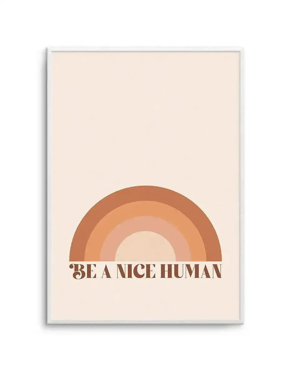 Be A Nice Human Art Print-PRINT-Olive et Oriel-Olive et Oriel-A5 | 5.8" x 8.3" | 14.8 x 21cm-Unframed Art Print-With White Border-Buy-Australian-Art-Prints-Online-with-Olive-et-Oriel-Your-Artwork-Specialists-Austrailia-Decorate-With-Coastal-Photo-Wall-Art-Prints-From-Our-Beach-House-Artwork-Collection-Fine-Poster-and-Framed-Artwork