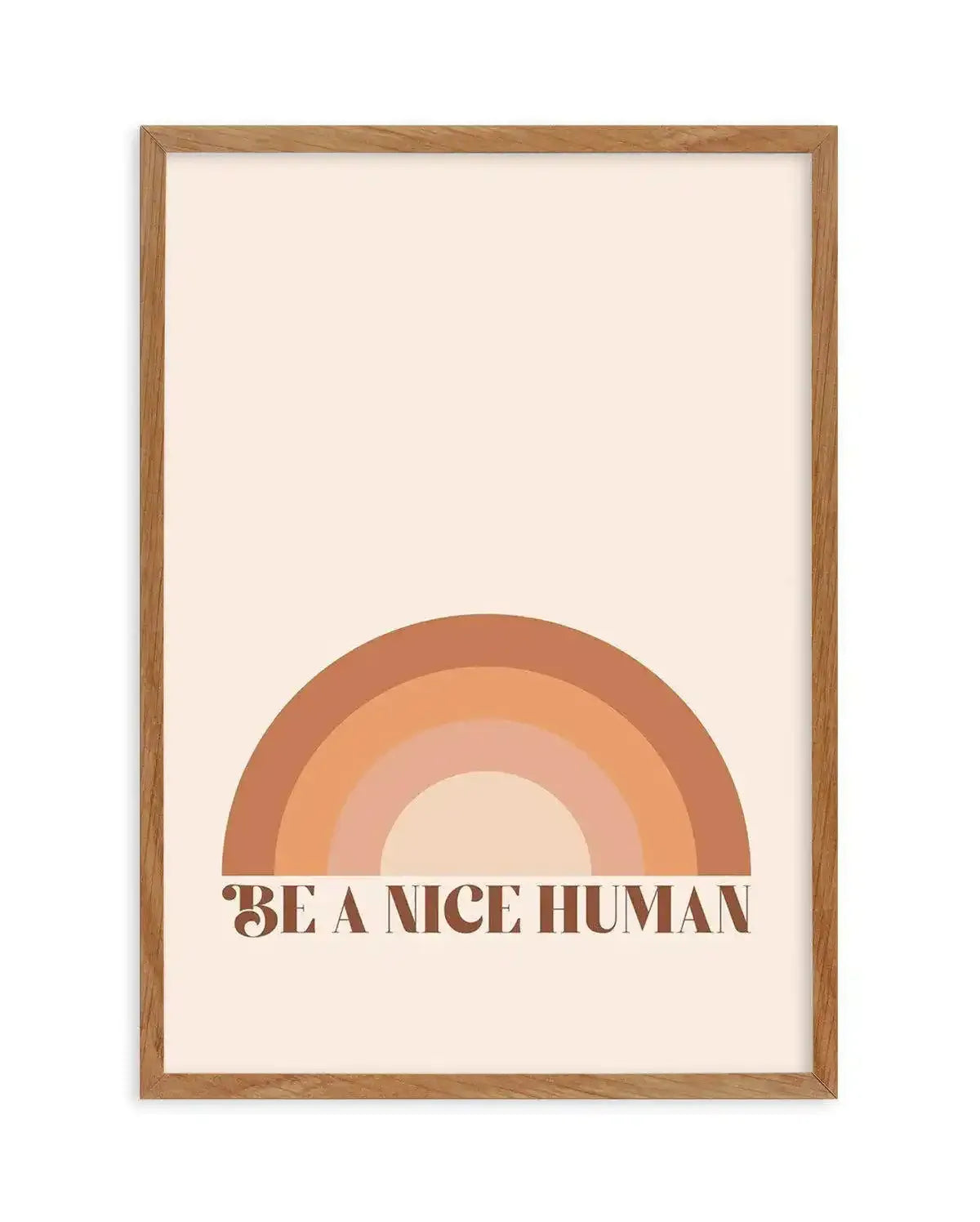 Be A Nice Human Art Print-PRINT-Olive et Oriel-Olive et Oriel-Buy-Australian-Art-Prints-Online-with-Olive-et-Oriel-Your-Artwork-Specialists-Austrailia-Decorate-With-Coastal-Photo-Wall-Art-Prints-From-Our-Beach-House-Artwork-Collection-Fine-Poster-and-Framed-Artwork