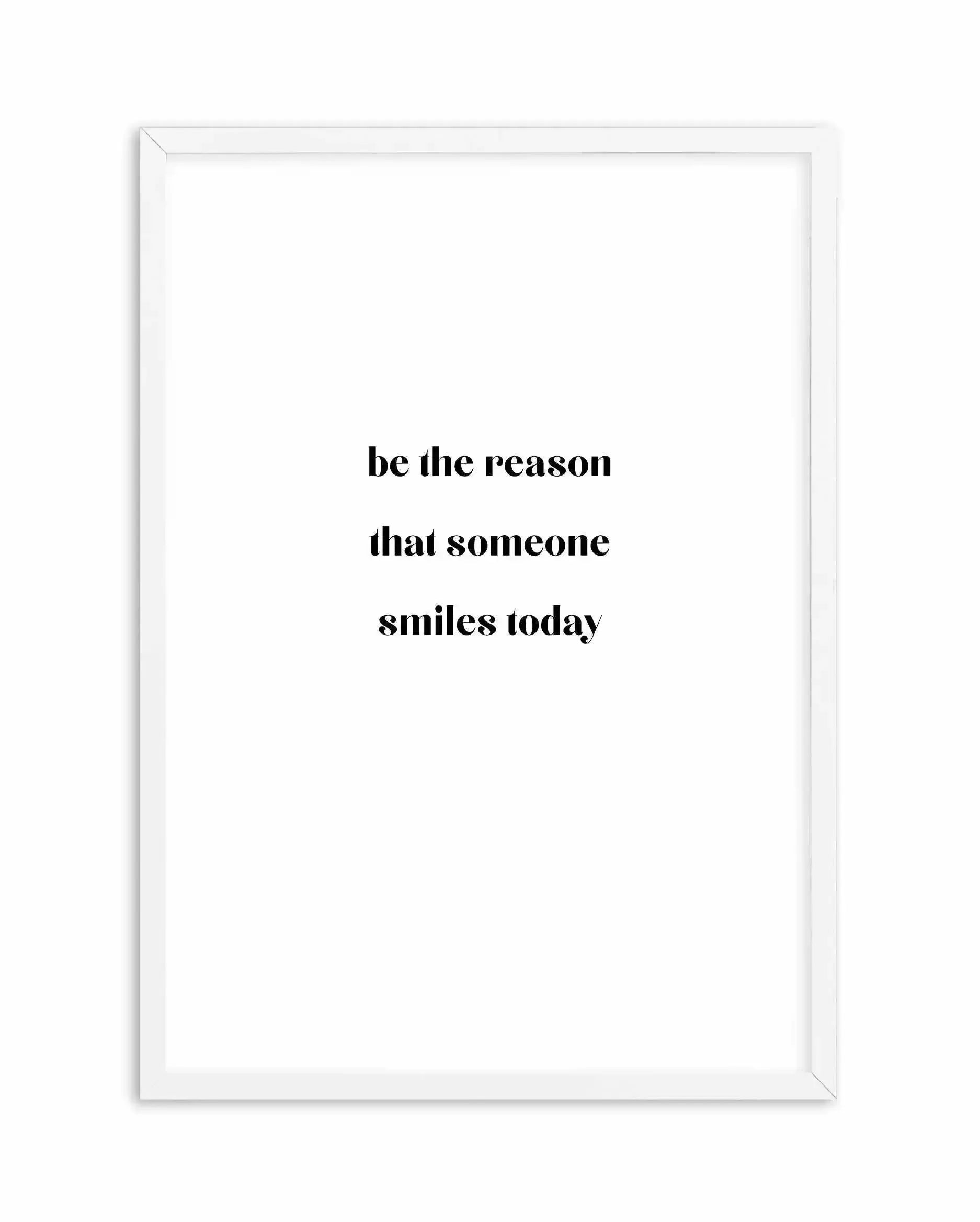 Be The Reason Art Print-PRINT-Olive et Oriel-Olive et Oriel-A4 | 8.3" x 11.7" | 21 x 29.7cm-White-With White Border-Buy-Australian-Art-Prints-Online-with-Olive-et-Oriel-Your-Artwork-Specialists-Austrailia-Decorate-With-Coastal-Photo-Wall-Art-Prints-From-Our-Beach-House-Artwork-Collection-Fine-Poster-and-Framed-Artwork
