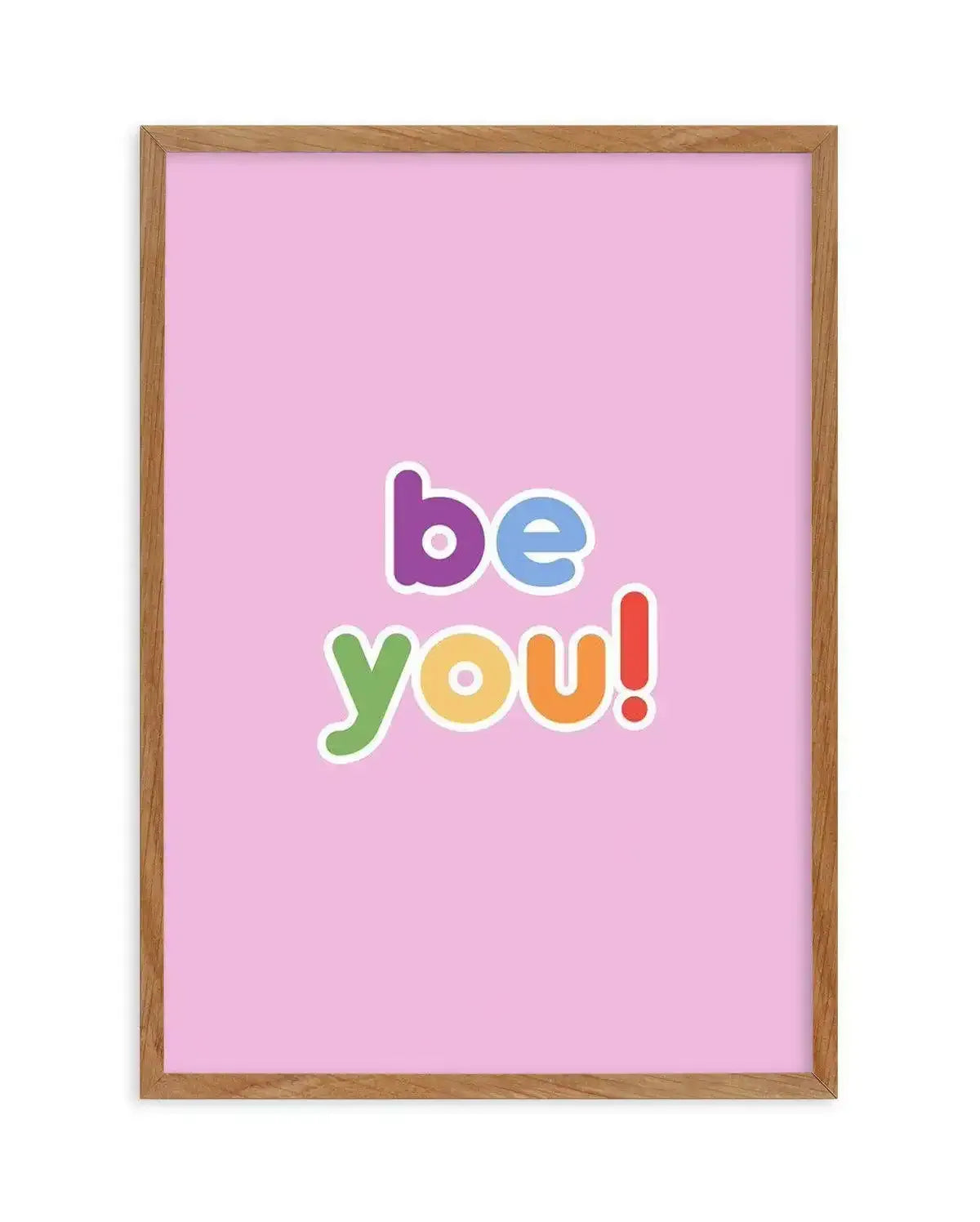 Be You Art Print-PRINT-Olive et Oriel-Olive et Oriel-50x70 cm | 19.6" x 27.5"-Walnut-With White Border-Buy-Australian-Art-Prints-Online-with-Olive-et-Oriel-Your-Artwork-Specialists-Austrailia-Decorate-With-Coastal-Photo-Wall-Art-Prints-From-Our-Beach-House-Artwork-Collection-Fine-Poster-and-Framed-Artwork
