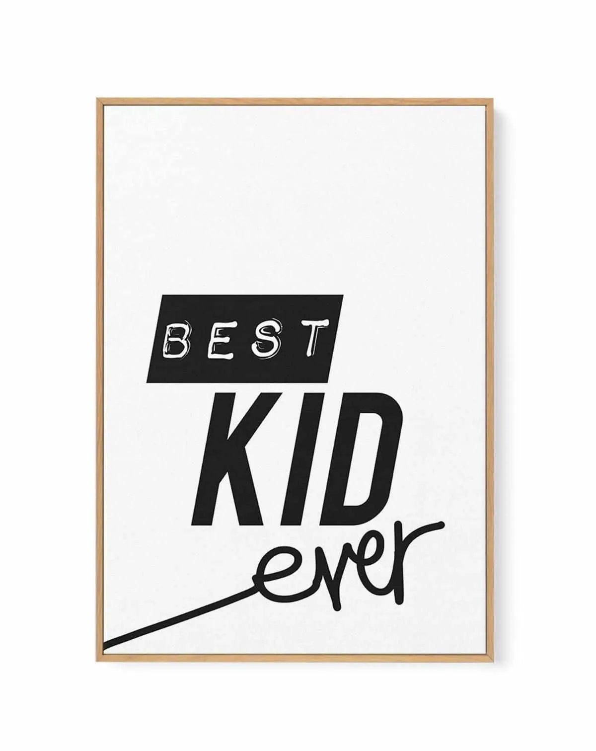 Best Kid Ever | Framed Canvas from Olive et Oriel where you can shop wallpaper and artworks online
