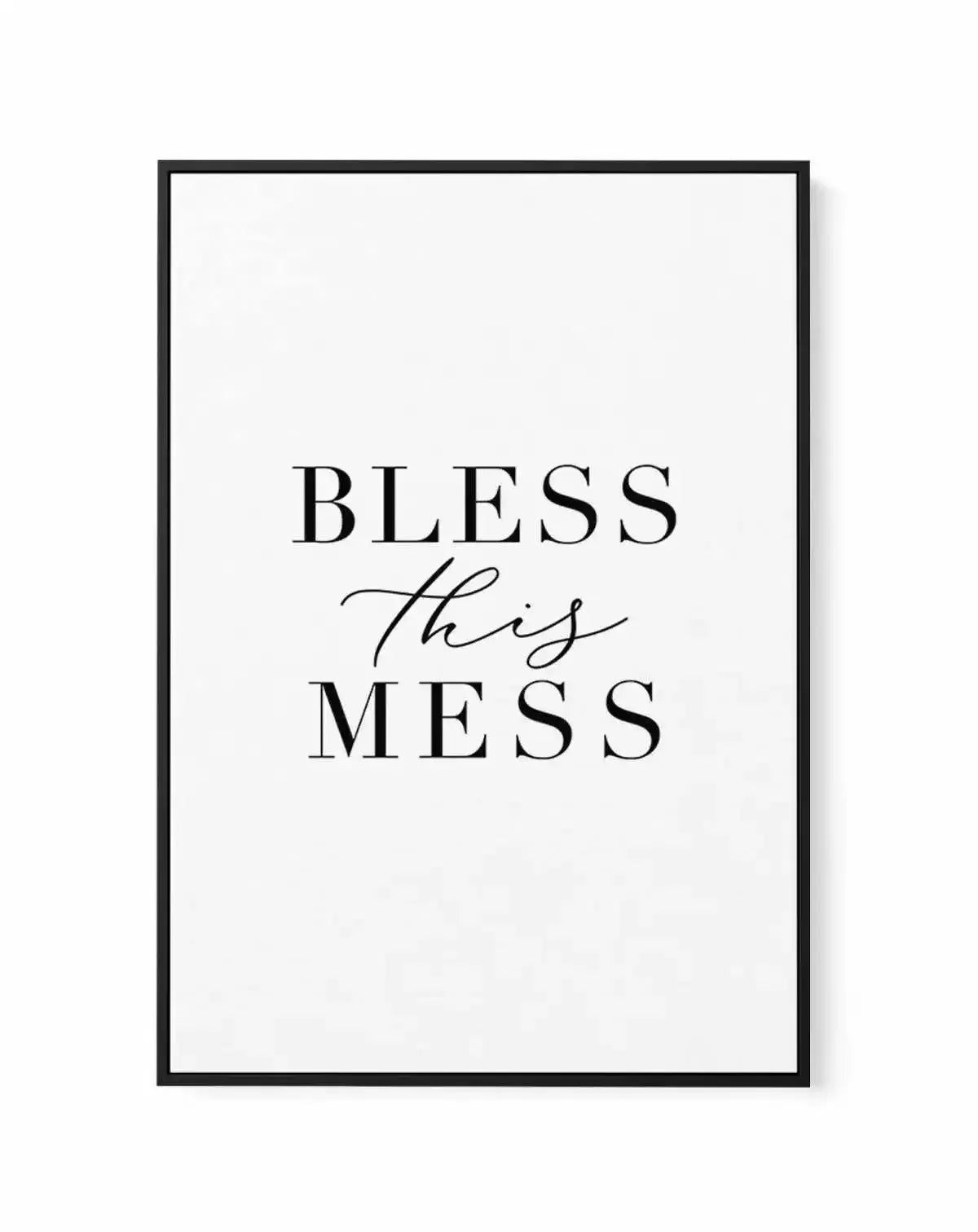 Bless This Mess | Framed Canvas-CANVAS-You can shop wall art online with Olive et Oriel for everything from abstract art to fun kids wall art. Our beautiful modern art prints and canvas art are available from large canvas prints to wall art paintings and our proudly Australian artwork collection offers only the highest quality framed large wall art and canvas art Australia - You can buy fashion photography prints or Hampton print posters and paintings on canvas from Olive et Oriel and have them 