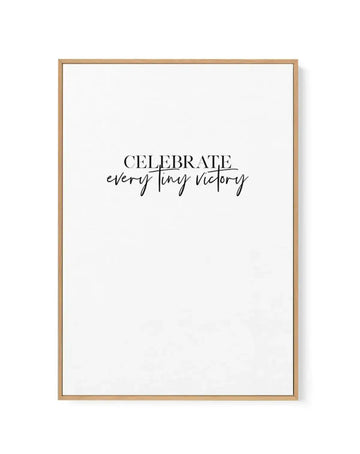 Celebrate Every Tiny Victory | Framed Canvas-CANVAS-You can shop wall art online with Olive et Oriel for everything from abstract art to fun kids wall art. Our beautiful modern art prints and canvas art are available from large canvas prints to wall art paintings and our proudly Australian artwork collection offers only the highest quality framed large wall art and canvas art Australia - You can buy fashion photography prints or Hampton print posters and paintings on canvas from Olive et Oriel a