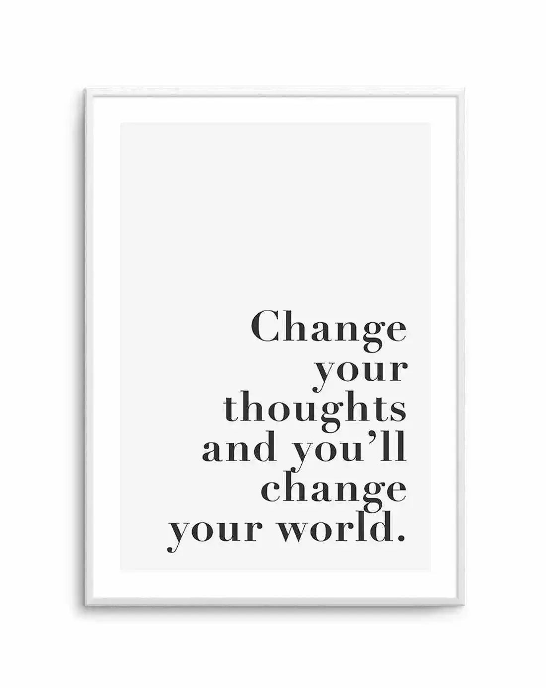 Change Your Thoughts Art Print-PRINT-Olive et Oriel-Olive et Oriel-A5 | 5.8" x 8.3" | 14.8 x 21cm-Unframed Art Print-With White Border-Buy-Australian-Art-Prints-Online-with-Olive-et-Oriel-Your-Artwork-Specialists-Austrailia-Decorate-With-Coastal-Photo-Wall-Art-Prints-From-Our-Beach-House-Artwork-Collection-Fine-Poster-and-Framed-Artwork