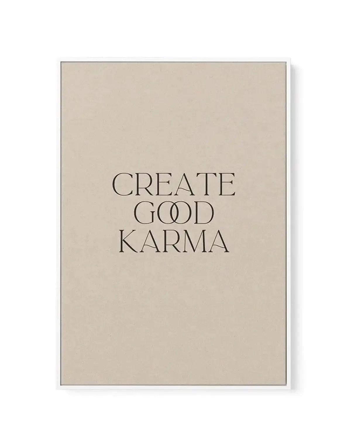Create Good Karma | Framed Canvas-CANVAS-You can shop wall art online with Olive et Oriel for everything from abstract art to fun kids wall art. Our beautiful modern art prints and canvas art are available from large canvas prints to wall art paintings and our proudly Australian artwork collection offers only the highest quality framed large wall art and canvas art Australia - You can buy fashion photography prints or Hampton print posters and paintings on canvas from Olive et Oriel and have the
