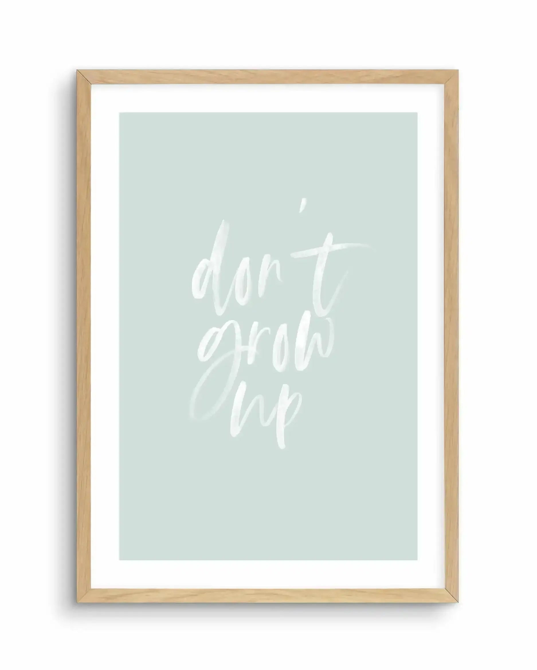Don't Grow Up | 3 Colours Options Art Print-PRINT-Olive et Oriel-Olive et Oriel | Art Prints & Posters Online-Blush-A2 (42cm x 59.4cm | 23.4" x 16.5" | 420mm x 594mm)-Oak-Buy-Australian-Art-Prints-Online-with-Olive-et-Oriel-Your-Artwork-Specialists-Austrailia-Decorate-With-Coastal-Photo-Wall-Art-Prints-From-Our-Beach-House-Artwork-Collection-Fine-Poster-and-Framed-Artwork