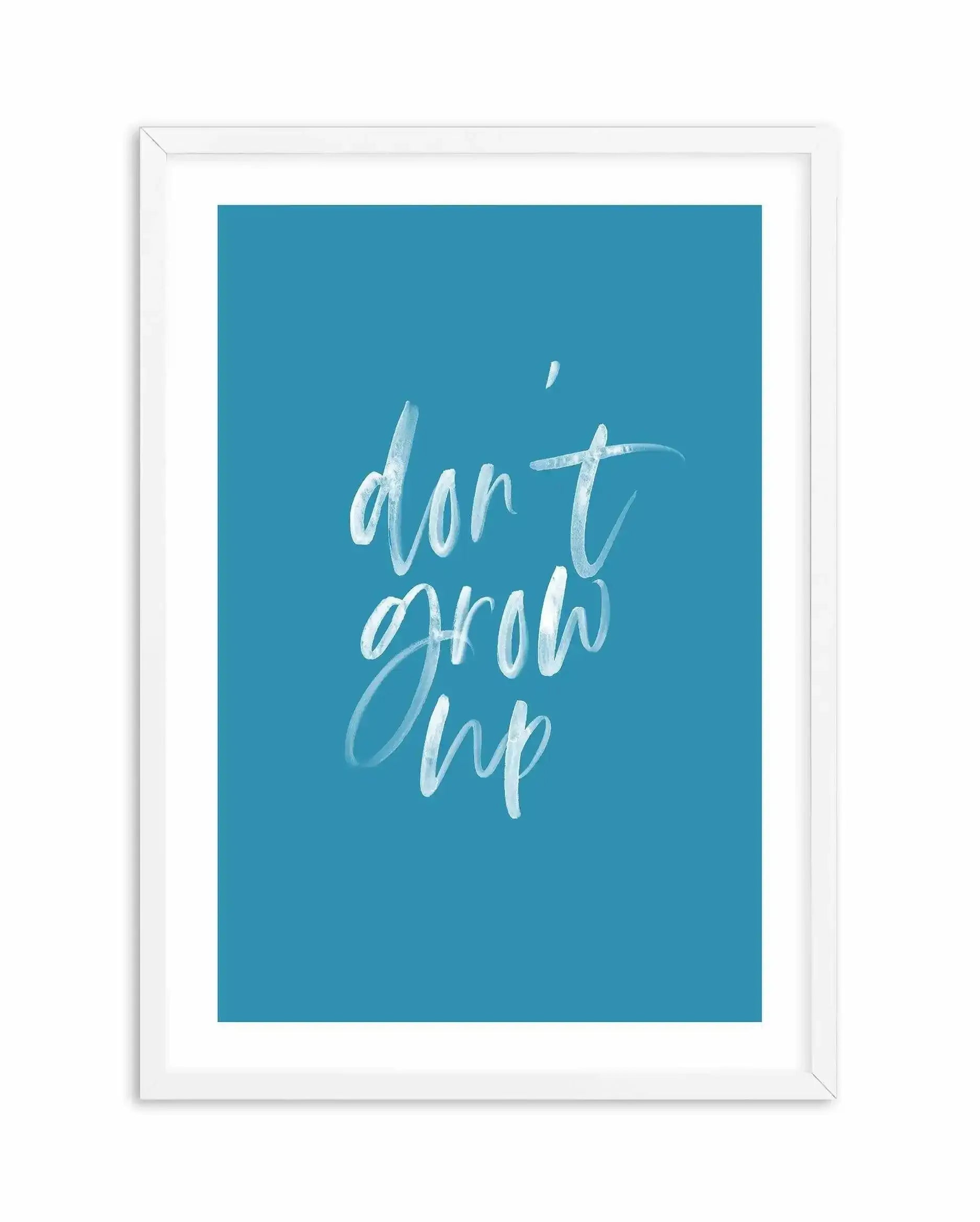 Don't Grow Up | Ocean Blue Art Print-PRINT-Olive et Oriel-Olive et Oriel | Art Prints & Posters Online-A4 | 8.3" x 11.7" | 21 x 29.7cm-White-With White Border-Buy-Australian-Art-Prints-Online-with-Olive-et-Oriel-Your-Artwork-Specialists-Austrailia-Decorate-With-Coastal-Photo-Wall-Art-Prints-From-Our-Beach-House-Artwork-Collection-Fine-Poster-and-Framed-Artwork
