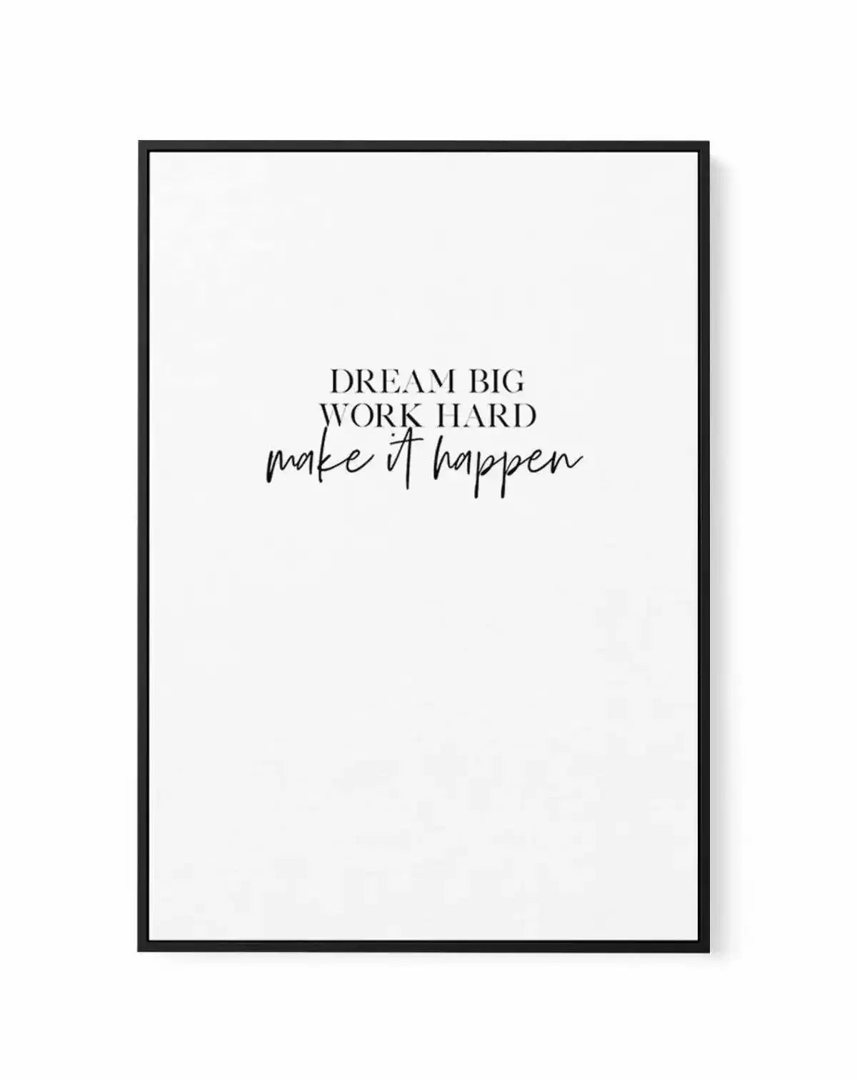 Dream Big, Work Hard | Framed Canvas-CANVAS-You can shop wall art online with Olive et Oriel for everything from abstract art to fun kids wall art. Our beautiful modern art prints and canvas art are available from large canvas prints to wall art paintings and our proudly Australian artwork collection offers only the highest quality framed large wall art and canvas art Australia - You can buy fashion photography prints or Hampton print posters and paintings on canvas from Olive et Oriel and have 