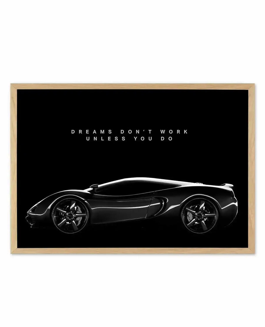 Dreams Don't Work Unless You Do Art Print-PRINT-Olive et Oriel-Olive et Oriel-A4 | 8.3" x 11.7" | 21 x 29.7cm-Oak-With White Border-Buy-Australian-Art-Prints-Online-with-Olive-et-Oriel-Your-Artwork-Specialists-Austrailia-Decorate-With-Coastal-Photo-Wall-Art-Prints-From-Our-Beach-House-Artwork-Collection-Fine-Poster-and-Framed-Artwork
