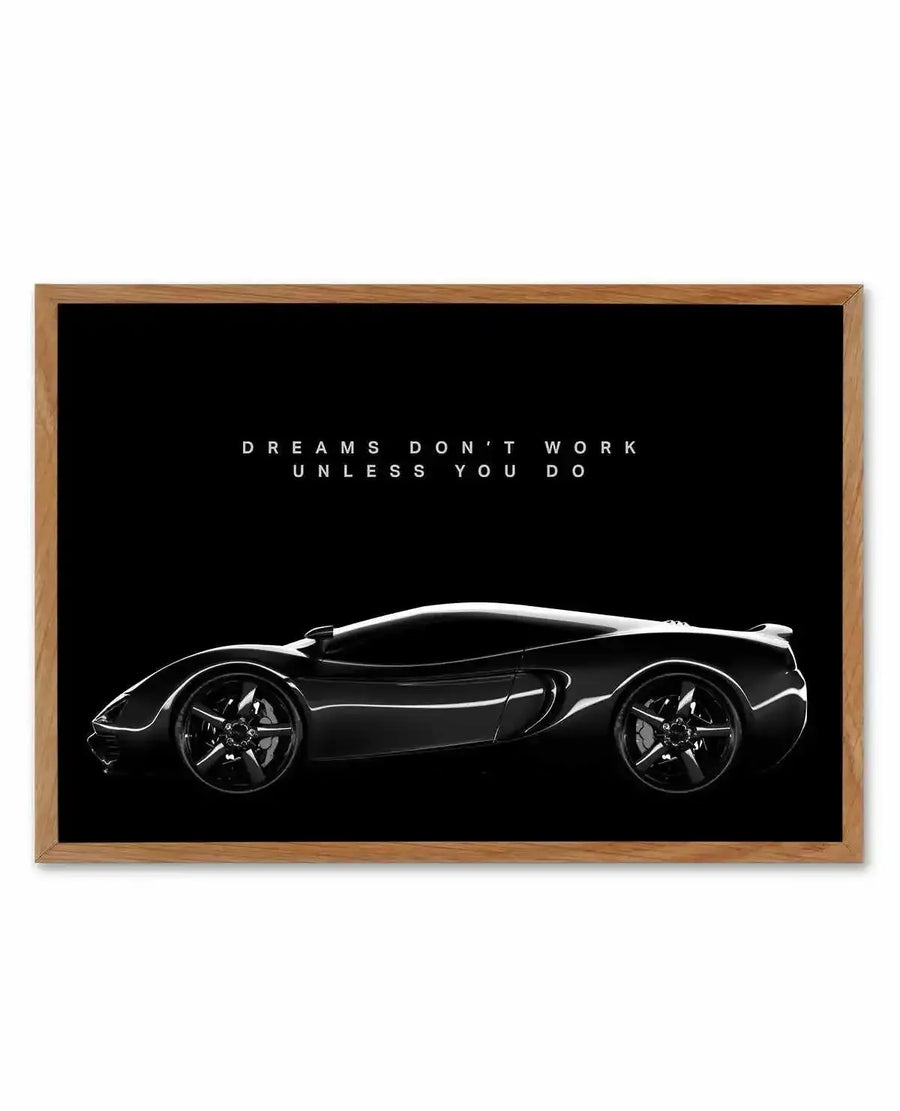 Dreams Don't Work Unless You Do Art Print-PRINT-Olive et Oriel-Olive et Oriel-50x70 cm | 19.6" x 27.5"-Walnut-With White Border-Buy-Australian-Art-Prints-Online-with-Olive-et-Oriel-Your-Artwork-Specialists-Austrailia-Decorate-With-Coastal-Photo-Wall-Art-Prints-From-Our-Beach-House-Artwork-Collection-Fine-Poster-and-Framed-Artwork