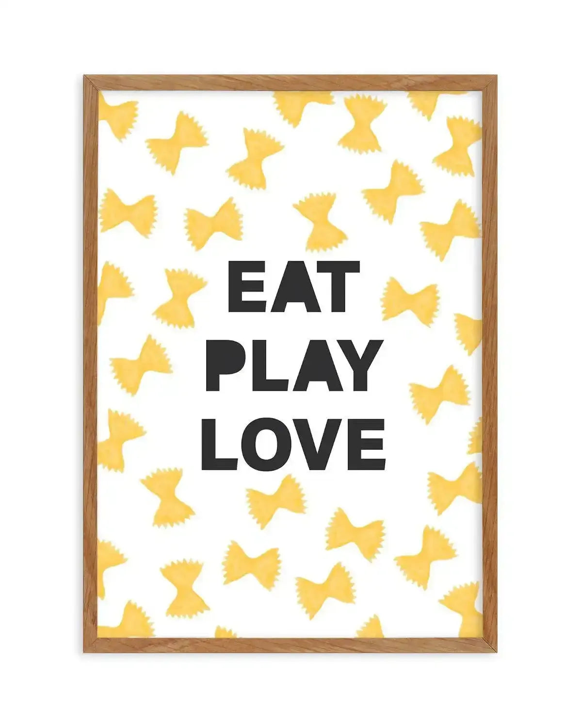 Eat Play Love Art Print-PRINT-Olive et Oriel-Olive et Oriel-50x70 cm | 19.6" x 27.5"-Walnut-With White Border-Buy-Australian-Art-Prints-Online-with-Olive-et-Oriel-Your-Artwork-Specialists-Austrailia-Decorate-With-Coastal-Photo-Wall-Art-Prints-From-Our-Beach-House-Artwork-Collection-Fine-Poster-and-Framed-Artwork