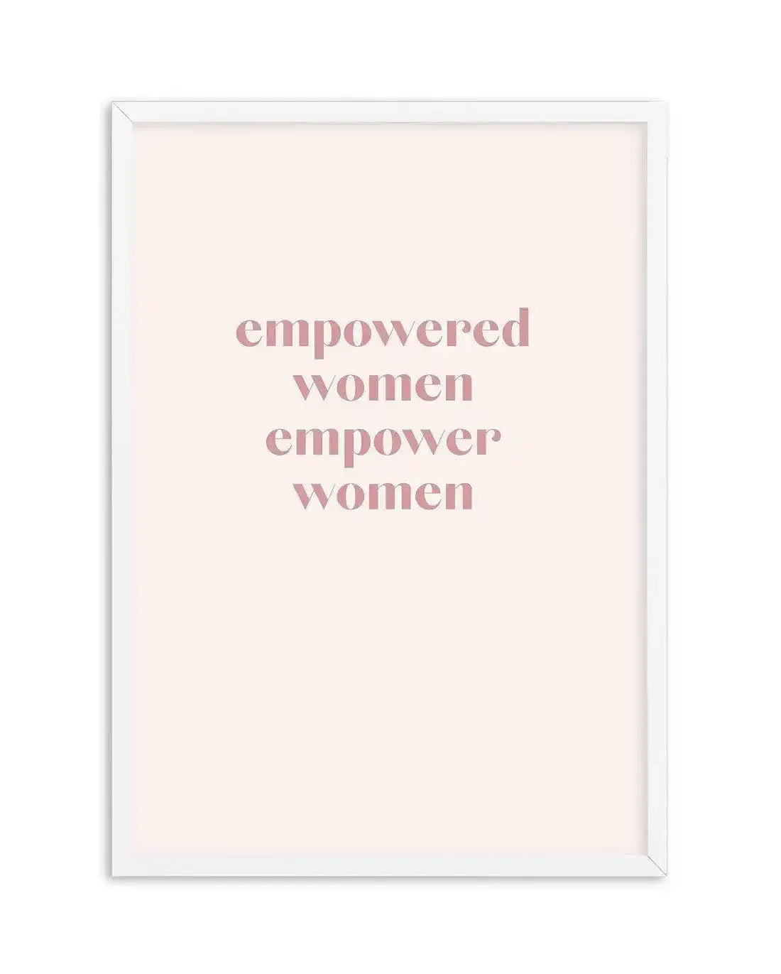 Empowered Women, Empower Women Art Print-PRINT-Olive et Oriel-Olive et Oriel-A5 | 5.8" x 8.3" | 14.8 x 21cm-White-With White Border-Buy-Australian-Art-Prints-Online-with-Olive-et-Oriel-Your-Artwork-Specialists-Austrailia-Decorate-With-Coastal-Photo-Wall-Art-Prints-From-Our-Beach-House-Artwork-Collection-Fine-Poster-and-Framed-Artwork