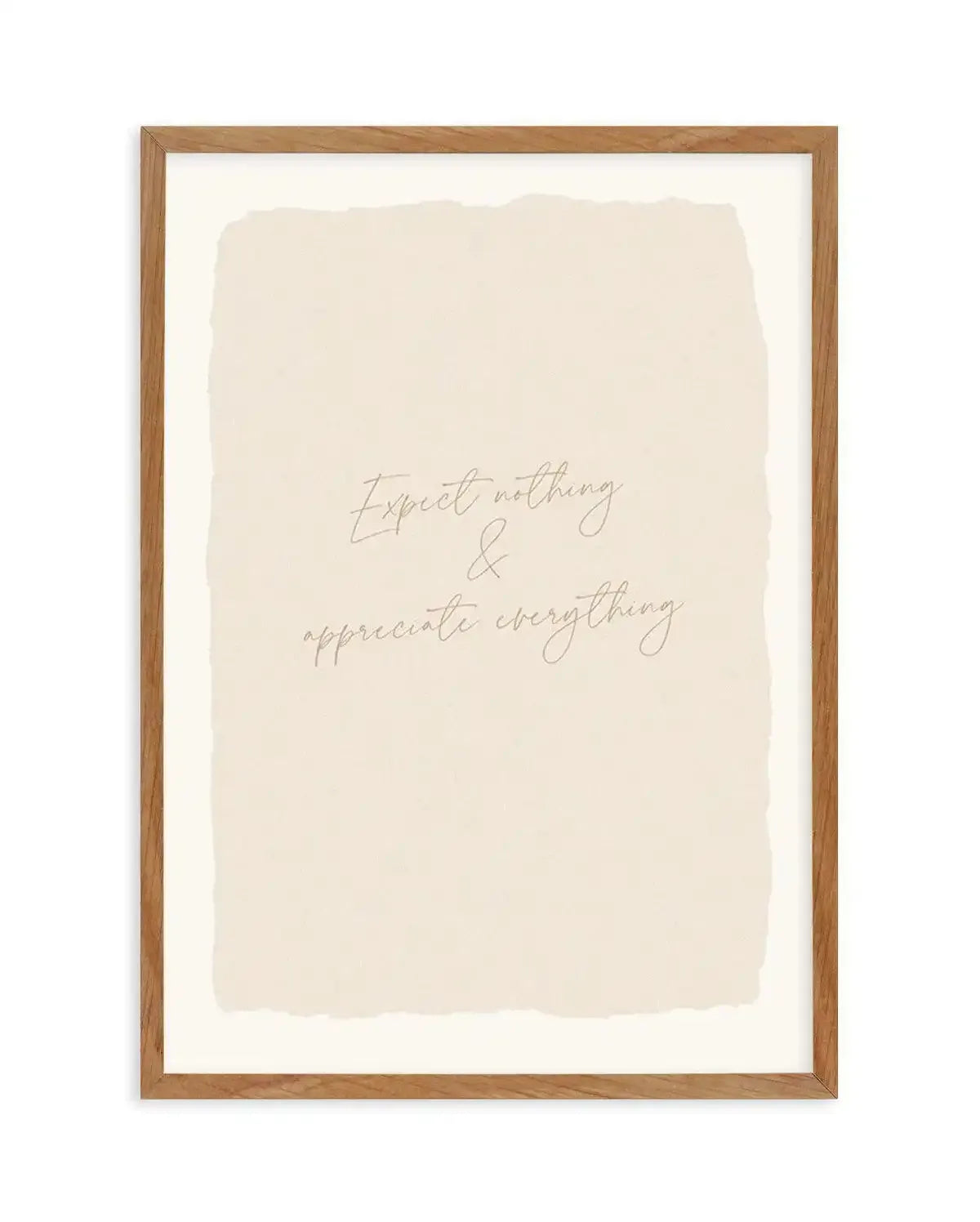 Expect Nothing, Appreciate Everything Art Print-PRINT-Olive et Oriel-Olive et Oriel-50x70 cm | 19.6" x 27.5"-Walnut-With White Border-Buy-Australian-Art-Prints-Online-with-Olive-et-Oriel-Your-Artwork-Specialists-Austrailia-Decorate-With-Coastal-Photo-Wall-Art-Prints-From-Our-Beach-House-Artwork-Collection-Fine-Poster-and-Framed-Artwork