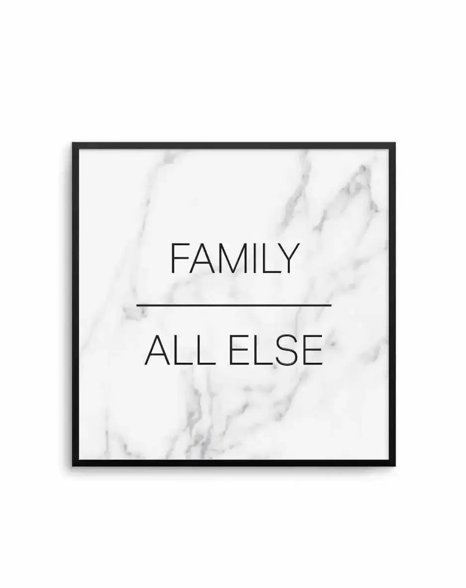 Family Over All Else | SQ Art Print-PRINT-Olive et Oriel-Olive et Oriel-70x70 cm | 27.5" x 27.5"-Black-With White Border-Buy-Australian-Art-Prints-Online-with-Olive-et-Oriel-Your-Artwork-Specialists-Austrailia-Decorate-With-Coastal-Photo-Wall-Art-Prints-From-Our-Beach-House-Artwork-Collection-Fine-Poster-and-Framed-Artwork