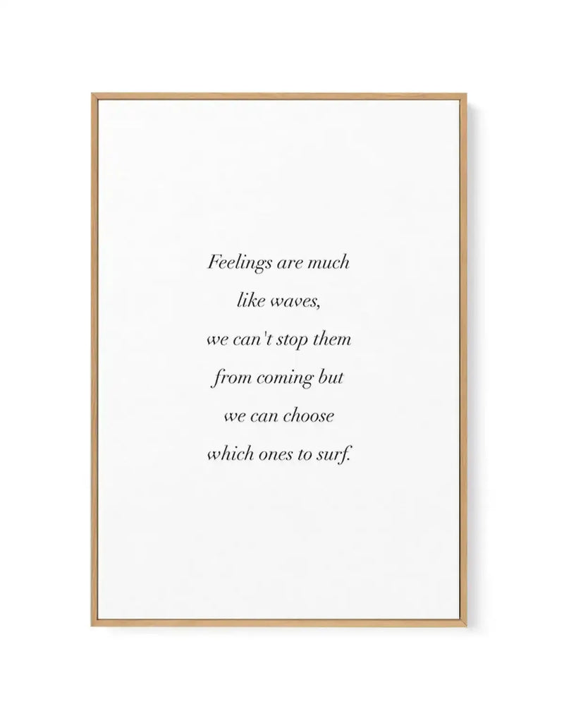 Feelings Are Like Waves | Framed Canvas-CANVAS-You can shop wall art online with Olive et Oriel for everything from abstract art to fun kids wall art. Our beautiful modern art prints and canvas art are available from large canvas prints to wall art paintings and our proudly Australian artwork collection offers only the highest quality framed large wall art and canvas art Australia - You can buy fashion photography prints or Hampton print posters and paintings on canvas from Olive et Oriel and ha