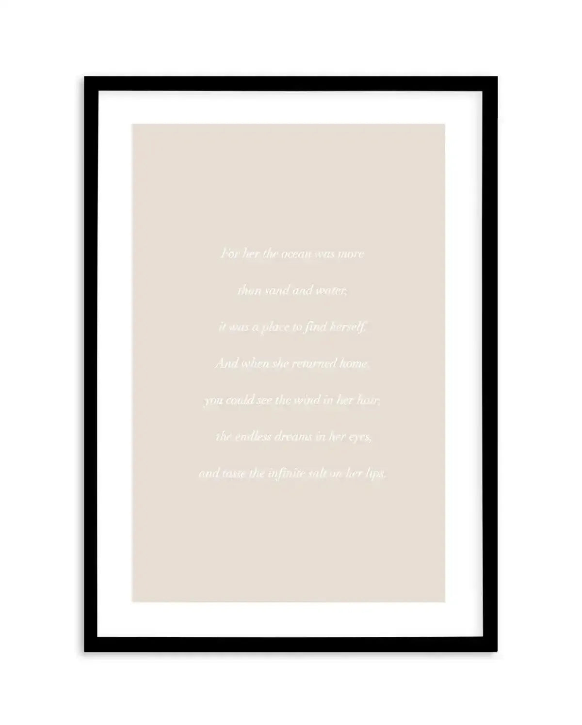 'For her, the Ocean' Poem Art Print-PRINT-Olive et Oriel-Olive et Oriel-A4 | 8.3" x 11.7" | 21 x 29.7cm-Black-With White Border-Buy-Australian-Art-Prints-Online-with-Olive-et-Oriel-Your-Artwork-Specialists-Austrailia-Decorate-With-Coastal-Photo-Wall-Art-Prints-From-Our-Beach-House-Artwork-Collection-Fine-Poster-and-Framed-Artwork
