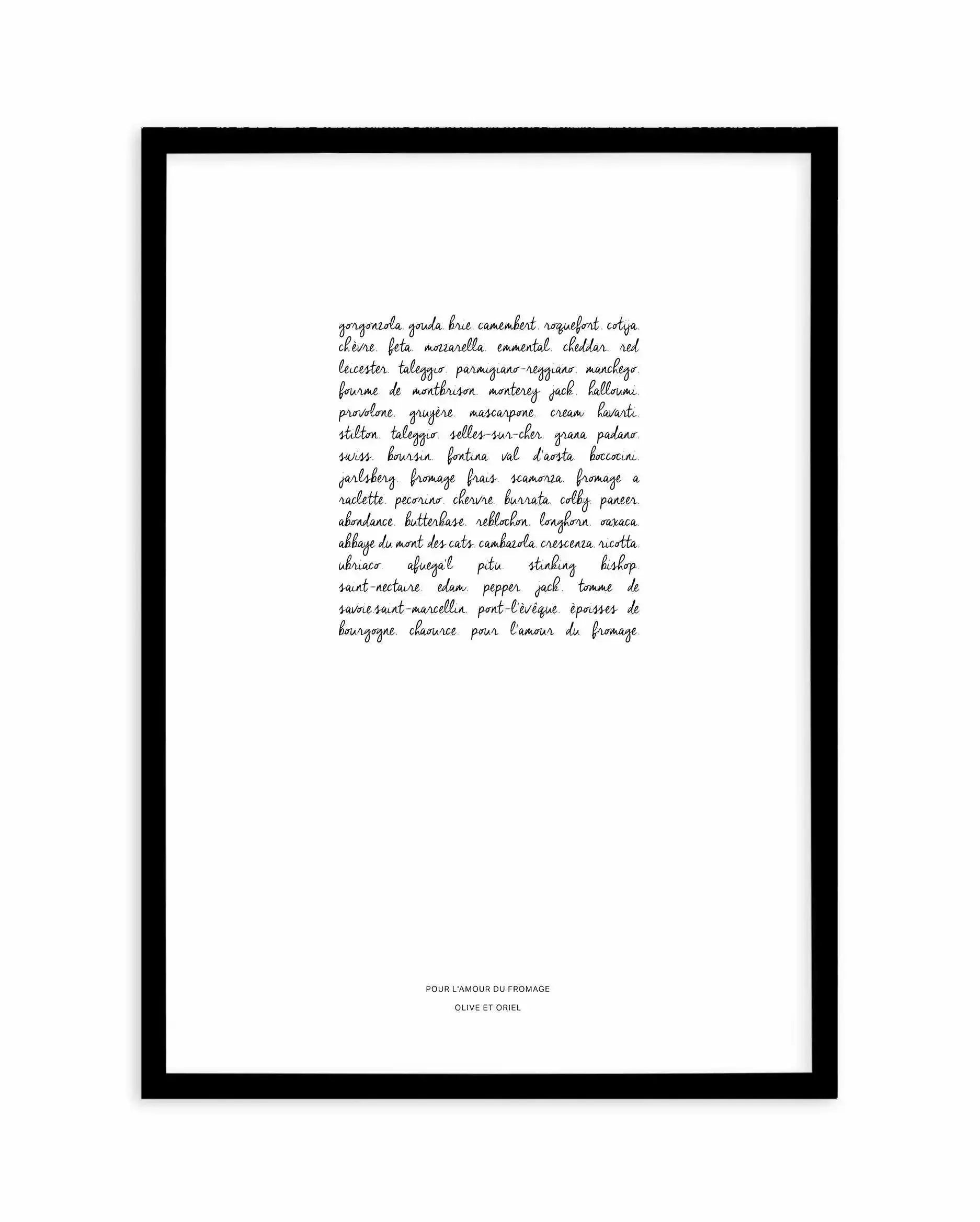 For The Love Of Cheese Art Print-PRINT-Olive et Oriel-Olive et Oriel-A4 | 8.3" x 11.7" | 21 x 29.7cm-Black-With White Border-Buy-Australian-Art-Prints-Online-with-Olive-et-Oriel-Your-Artwork-Specialists-Austrailia-Decorate-With-Coastal-Photo-Wall-Art-Prints-From-Our-Beach-House-Artwork-Collection-Fine-Poster-and-Framed-Artwork