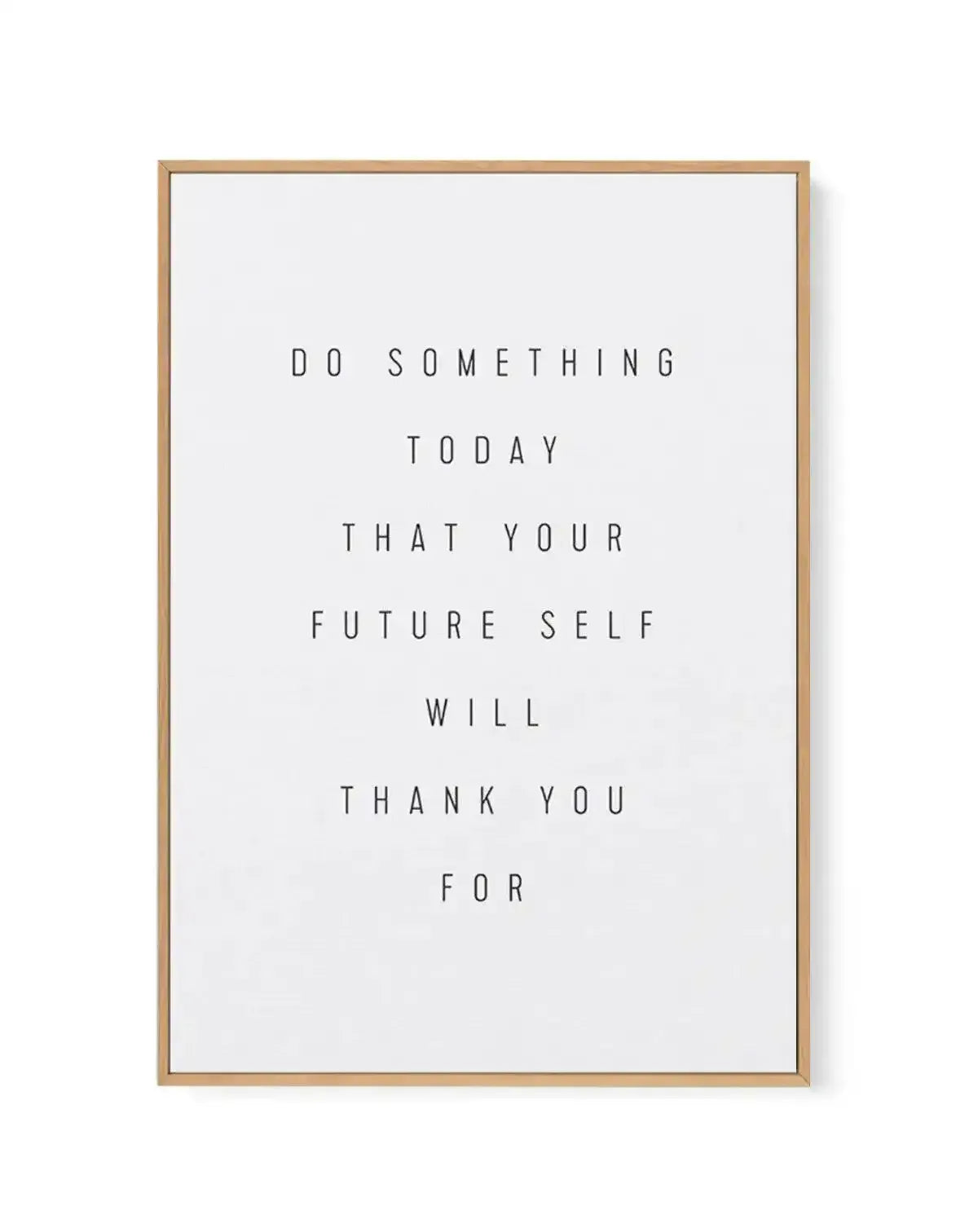 For Your Future Self | Framed Canvas-CANVAS-You can shop wall art online with Olive et Oriel for everything from abstract art to fun kids wall art. Our beautiful modern art prints and canvas art are available from large canvas prints to wall art paintings and our proudly Australian artwork collection offers only the highest quality framed large wall art and canvas art Australia - You can buy fashion photography prints or Hampton print posters and paintings on canvas from Olive et Oriel and have 