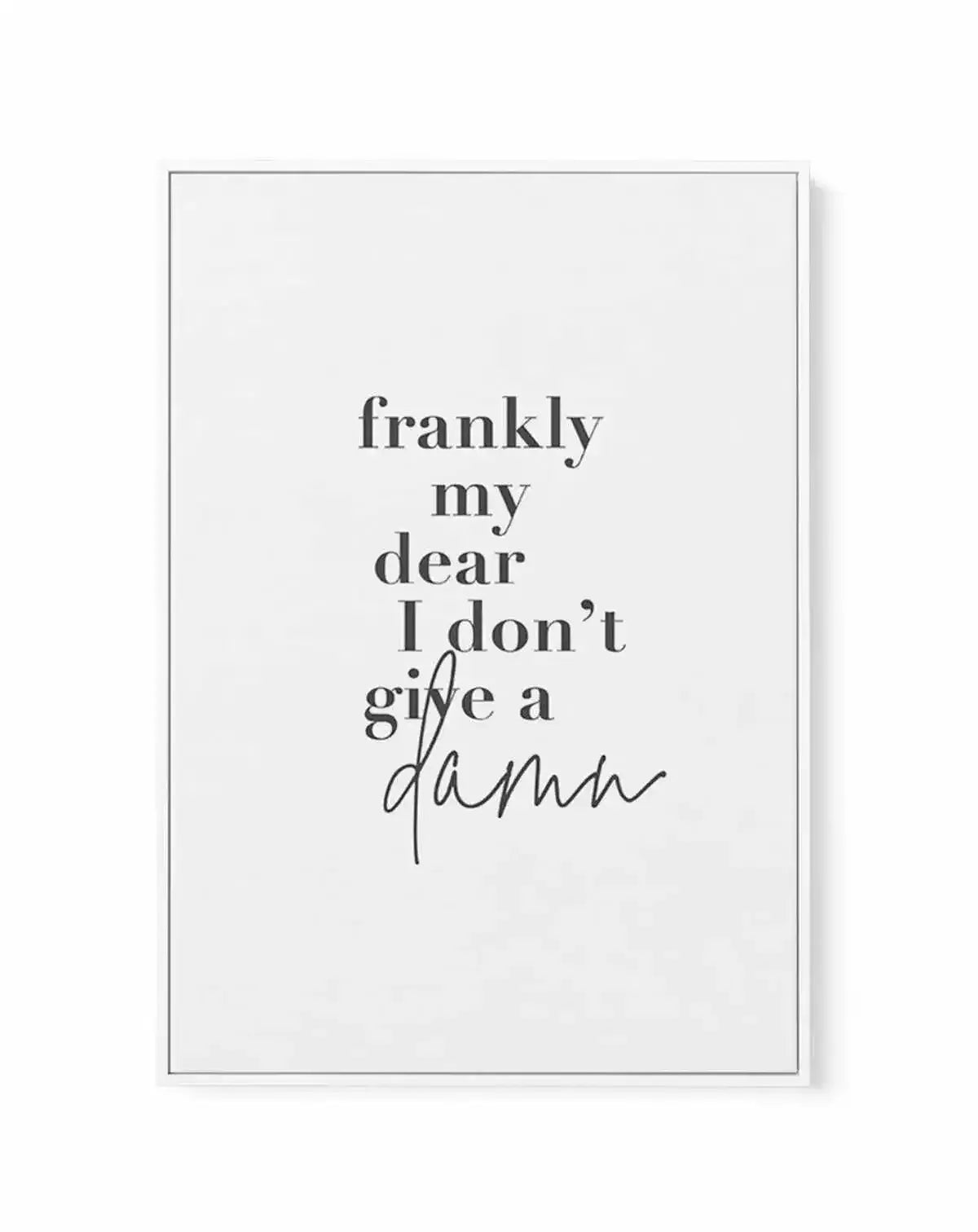 Frankly My Dear | Framed Canvas-CANVAS-You can shop wall art online with Olive et Oriel for everything from abstract art to fun kids wall art. Our beautiful modern art prints and canvas art are available from large canvas prints to wall art paintings and our proudly Australian artwork collection offers only the highest quality framed large wall art and canvas art Australia - You can buy fashion photography prints or Hampton print posters and paintings on canvas from Olive et Oriel and have them 