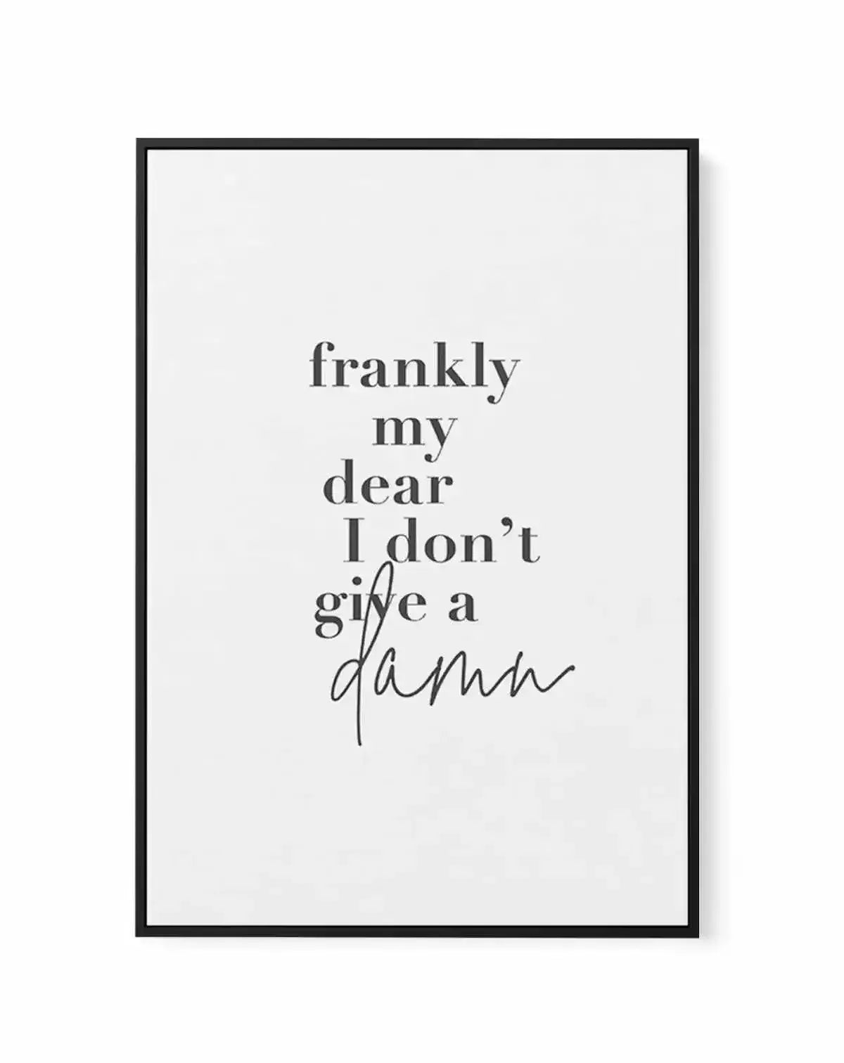Frankly My Dear | Framed Canvas-CANVAS-You can shop wall art online with Olive et Oriel for everything from abstract art to fun kids wall art. Our beautiful modern art prints and canvas art are available from large canvas prints to wall art paintings and our proudly Australian artwork collection offers only the highest quality framed large wall art and canvas art Australia - You can buy fashion photography prints or Hampton print posters and paintings on canvas from Olive et Oriel and have them 