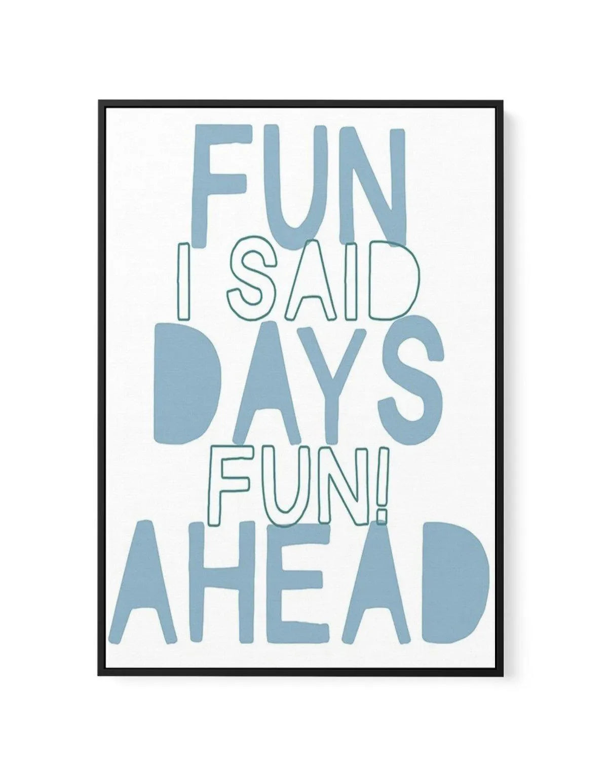 Fun Days Ahead | Framed Canvas-CANVAS-You can shop wall art online with Olive et Oriel for everything from abstract art to fun kids wall art. Our beautiful modern art prints and canvas art are available from large canvas prints to wall art paintings and our proudly Australian artwork collection offers only the highest quality framed large wall art and canvas art Australia - You can buy fashion photography prints or Hampton print posters and paintings on canvas from Olive et Oriel and have them d