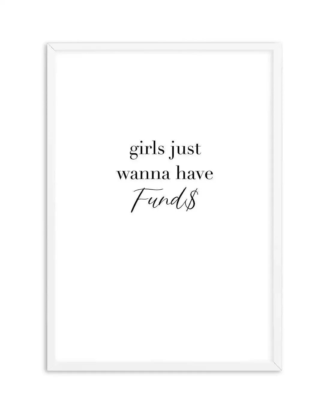 Girls Just Wanna Have Funds Art Print-PRINT-Olive et Oriel-Olive et Oriel-A4 | 8.3" x 11.7" | 21 x 29.7cm-White-With White Border-Buy-Australian-Art-Prints-Online-with-Olive-et-Oriel-Your-Artwork-Specialists-Austrailia-Decorate-With-Coastal-Photo-Wall-Art-Prints-From-Our-Beach-House-Artwork-Collection-Fine-Poster-and-Framed-Artwork