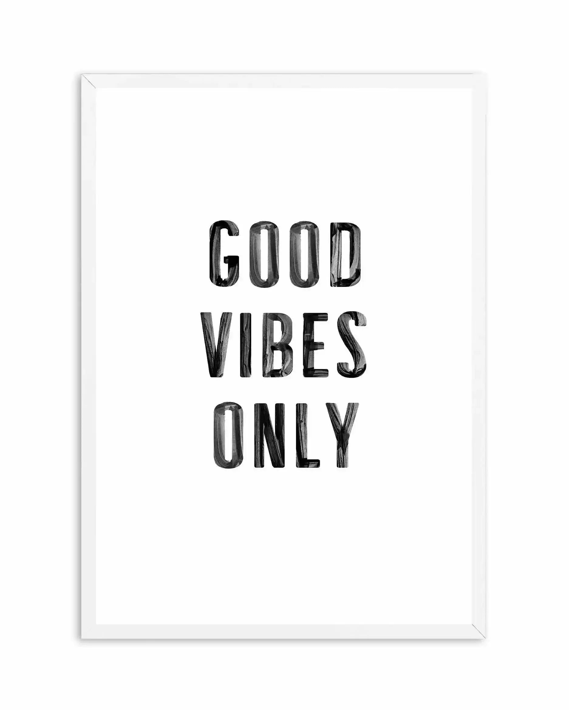 Good Vibes Only | Black Art Print-PRINT-Olive et Oriel-Olive et Oriel-A4 | 8.3" x 11.7" | 21 x 29.7cm-White-With White Border-Buy-Australian-Art-Prints-Online-with-Olive-et-Oriel-Your-Artwork-Specialists-Austrailia-Decorate-With-Coastal-Photo-Wall-Art-Prints-From-Our-Beach-House-Artwork-Collection-Fine-Poster-and-Framed-Artwork