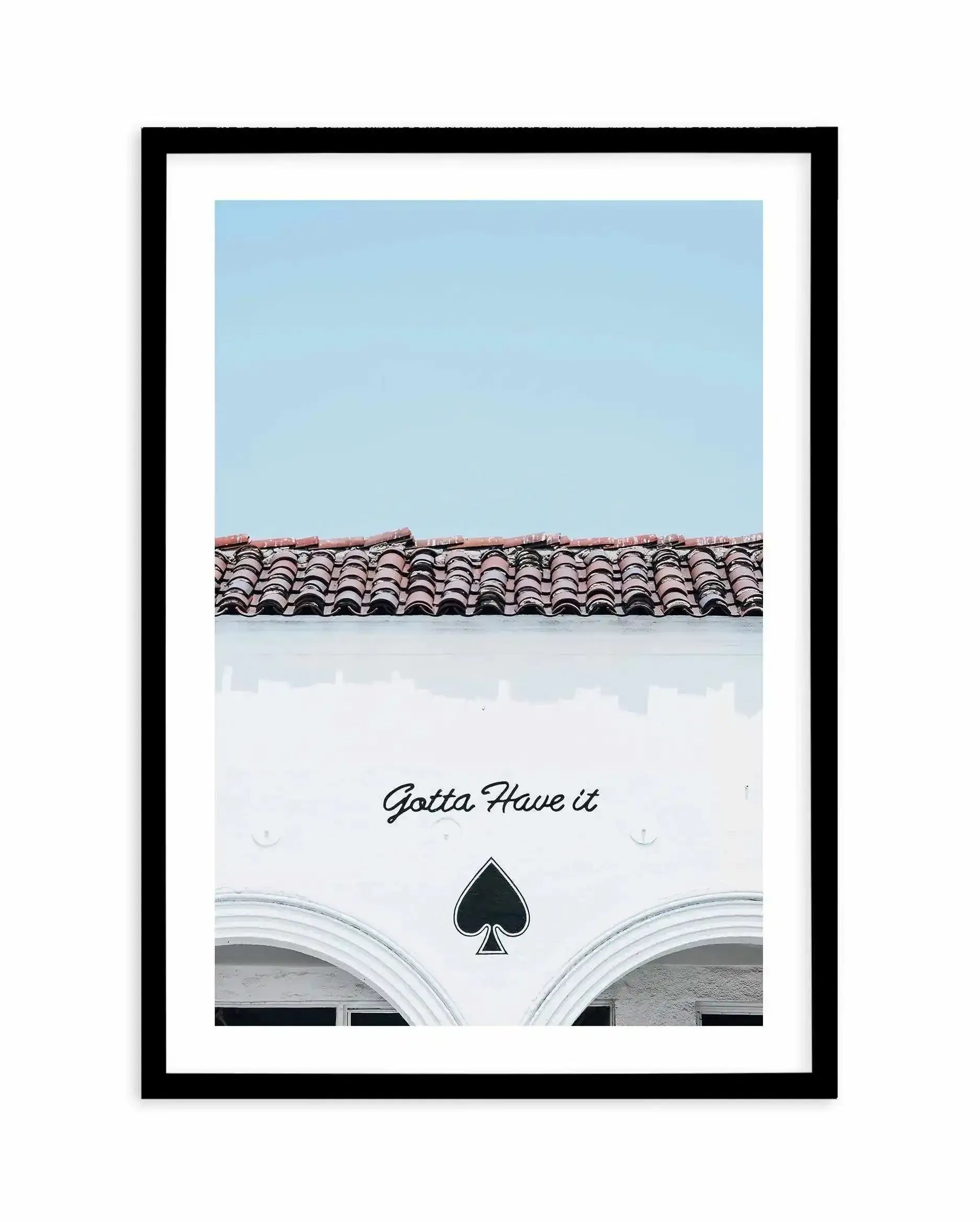 Gotta Have It Art Print-PRINT-Olive et Oriel-Olive et Oriel-A5 | 5.8" x 8.3" | 14.8 x 21cm-Black-With White Border-Buy-Australian-Art-Prints-Online-with-Olive-et-Oriel-Your-Artwork-Specialists-Austrailia-Decorate-With-Coastal-Photo-Wall-Art-Prints-From-Our-Beach-House-Artwork-Collection-Fine-Poster-and-Framed-Artwork