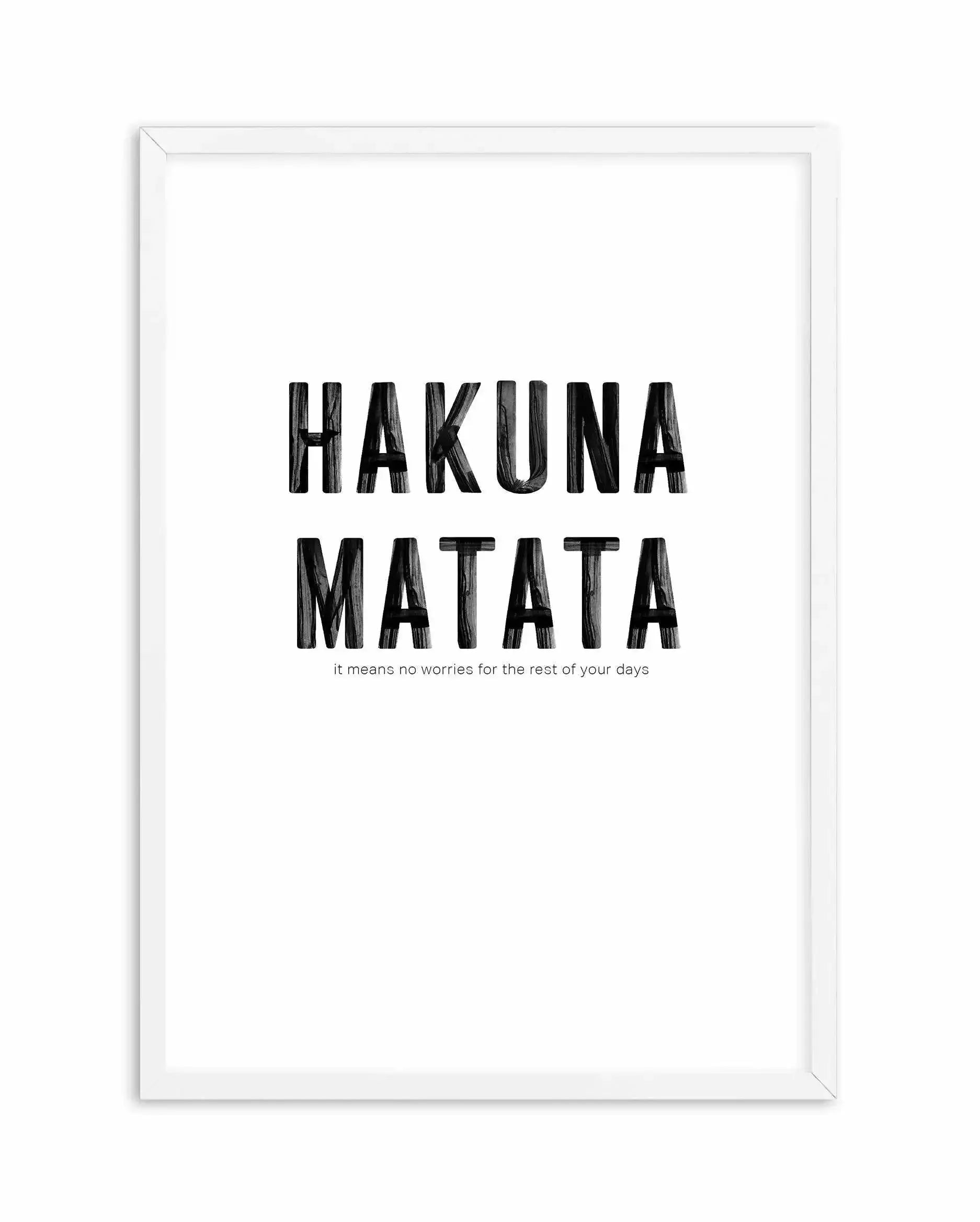 Hakuna Matata Art Print-PRINT-Olive et Oriel-Olive et Oriel-A5 | 5.8" x 8.3" | 14.8 x 21cm-White-With White Border-Buy-Australian-Art-Prints-Online-with-Olive-et-Oriel-Your-Artwork-Specialists-Austrailia-Decorate-With-Coastal-Photo-Wall-Art-Prints-From-Our-Beach-House-Artwork-Collection-Fine-Poster-and-Framed-Artwork