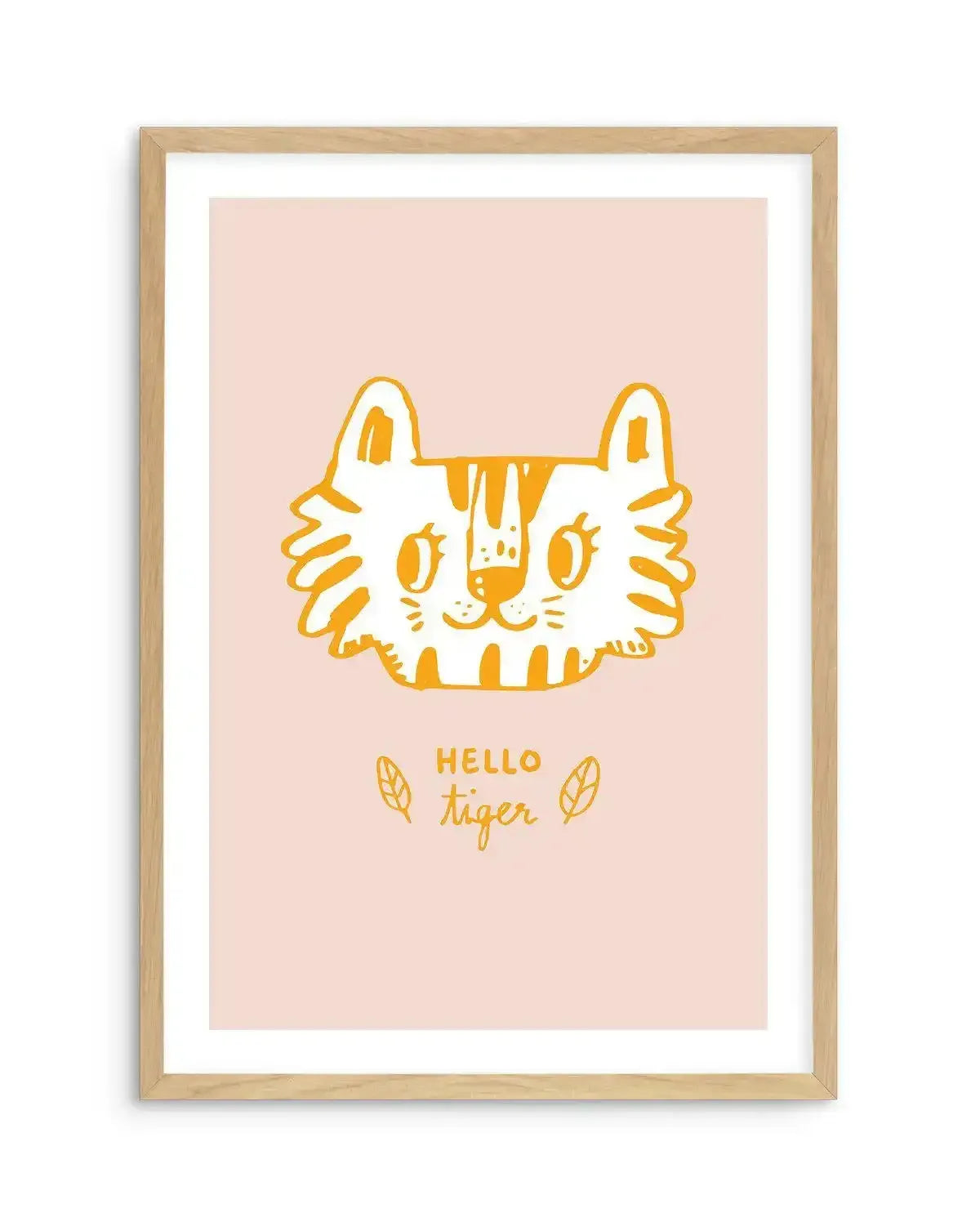 Hello Tiger Art Print-PRINT-Olive et Oriel-Olive et Oriel-A5 | 5.8" x 8.3" | 14.8 x 21cm-Oak-With White Border-Buy-Australian-Art-Prints-Online-with-Olive-et-Oriel-Your-Artwork-Specialists-Austrailia-Decorate-With-Coastal-Photo-Wall-Art-Prints-From-Our-Beach-House-Artwork-Collection-Fine-Poster-and-Framed-Artwork