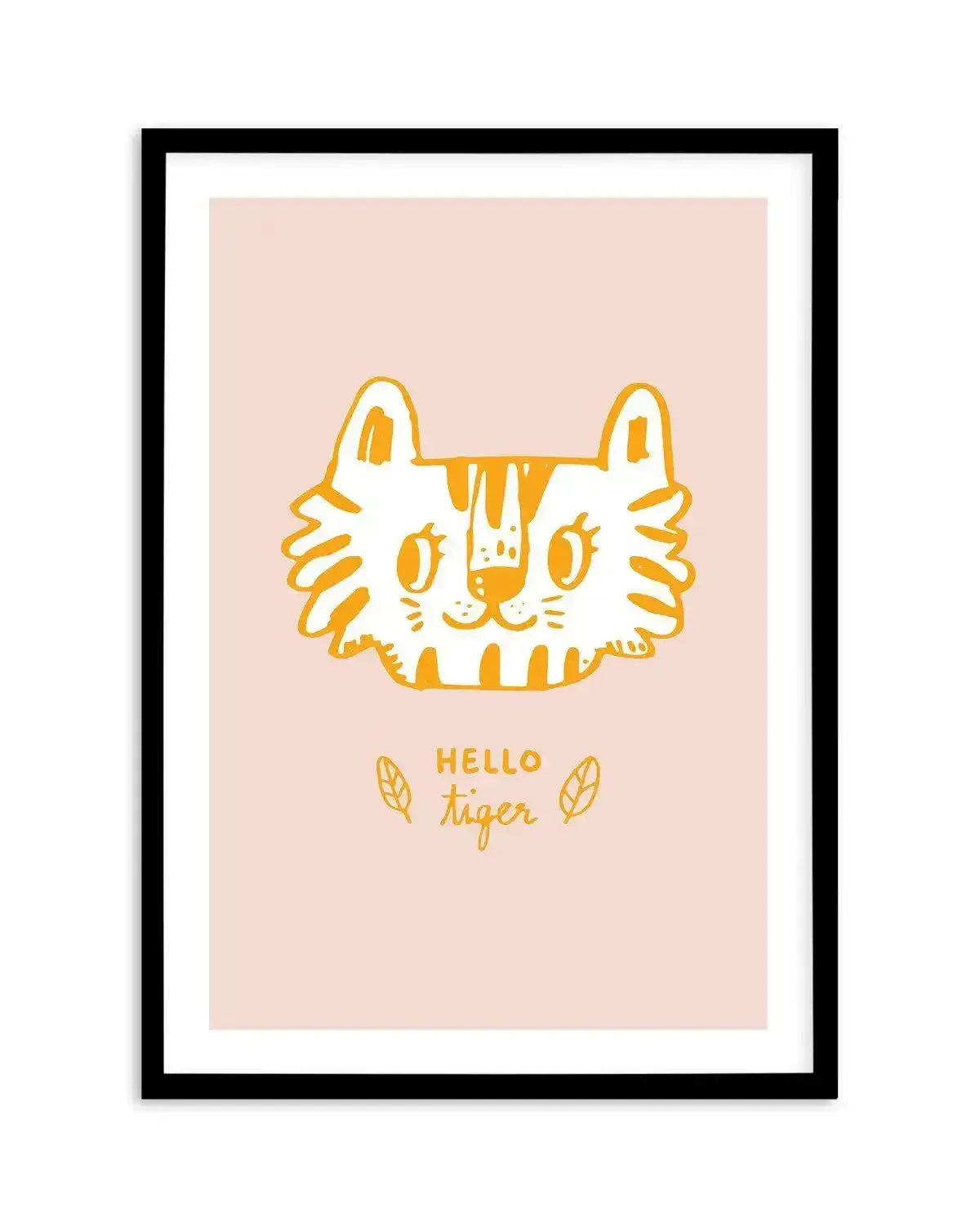 Hello Tiger Art Print-PRINT-Olive et Oriel-Olive et Oriel-A5 | 5.8" x 8.3" | 14.8 x 21cm-Black-With White Border-Buy-Australian-Art-Prints-Online-with-Olive-et-Oriel-Your-Artwork-Specialists-Austrailia-Decorate-With-Coastal-Photo-Wall-Art-Prints-From-Our-Beach-House-Artwork-Collection-Fine-Poster-and-Framed-Artwork