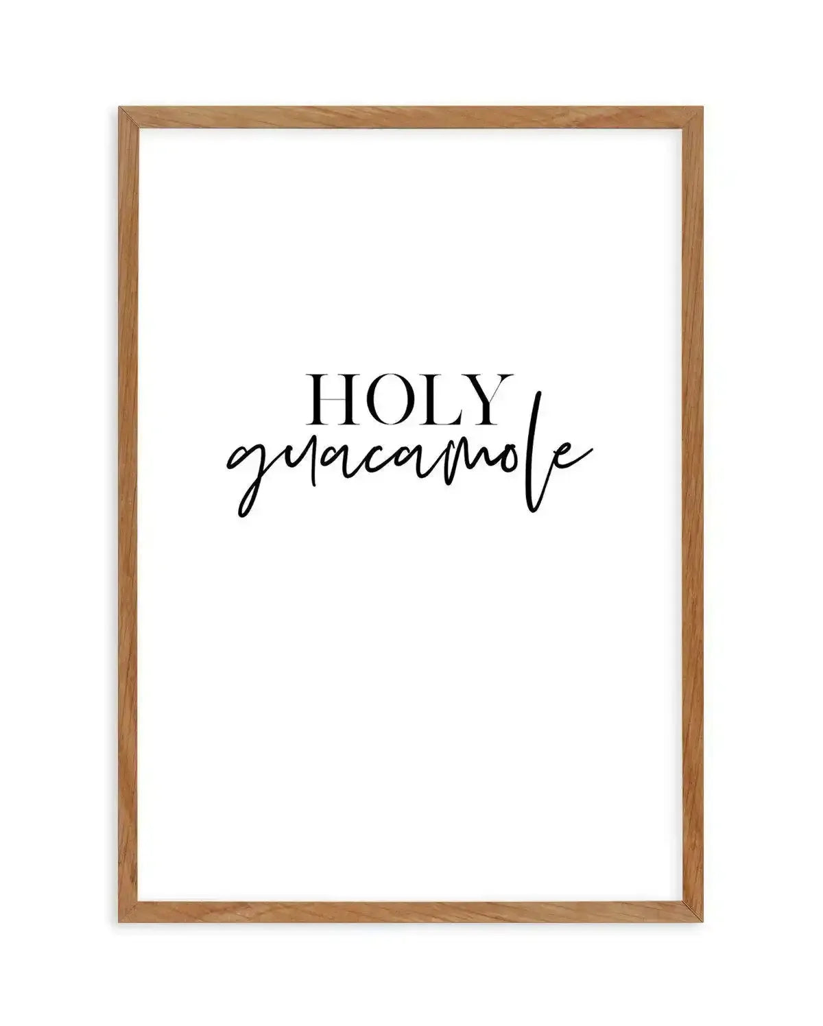 Holy Guacamole Art Print-PRINT-Olive et Oriel-Olive et Oriel-50x70 cm | 19.6" x 27.5"-Walnut-With White Border-Buy-Australian-Art-Prints-Online-with-Olive-et-Oriel-Your-Artwork-Specialists-Austrailia-Decorate-With-Coastal-Photo-Wall-Art-Prints-From-Our-Beach-House-Artwork-Collection-Fine-Poster-and-Framed-Artwork
