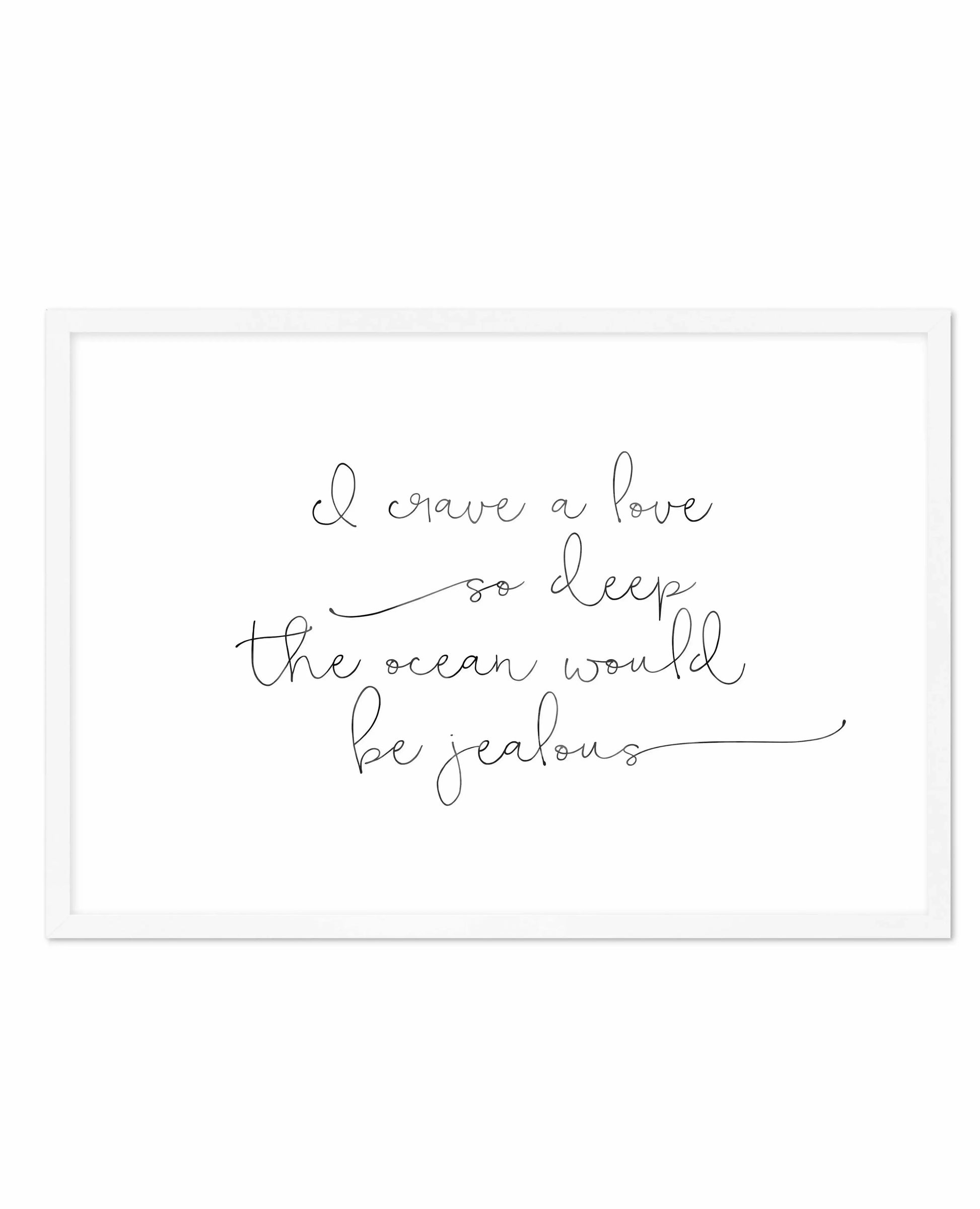 I Crave A Love Art Print-PRINT-Olive et Oriel-Olive et Oriel-A5 | 5.8" x 8.3" | 14.8 x 21cm-White-With White Border-Buy-Australian-Art-Prints-Online-with-Olive-et-Oriel-Your-Artwork-Specialists-Austrailia-Decorate-With-Coastal-Photo-Wall-Art-Prints-From-Our-Beach-House-Artwork-Collection-Fine-Poster-and-Framed-Artwork