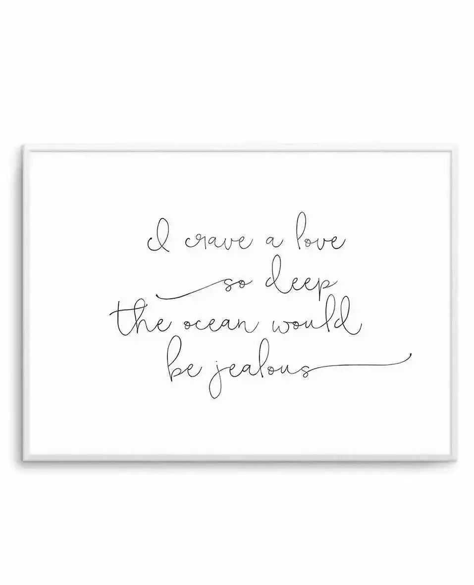 I Crave A Love Art Print-PRINT-Olive et Oriel-Olive et Oriel-A5 | 5.8" x 8.3" | 14.8 x 21cm-Unframed Art Print-With White Border-Buy-Australian-Art-Prints-Online-with-Olive-et-Oriel-Your-Artwork-Specialists-Austrailia-Decorate-With-Coastal-Photo-Wall-Art-Prints-From-Our-Beach-House-Artwork-Collection-Fine-Poster-and-Framed-Artwork