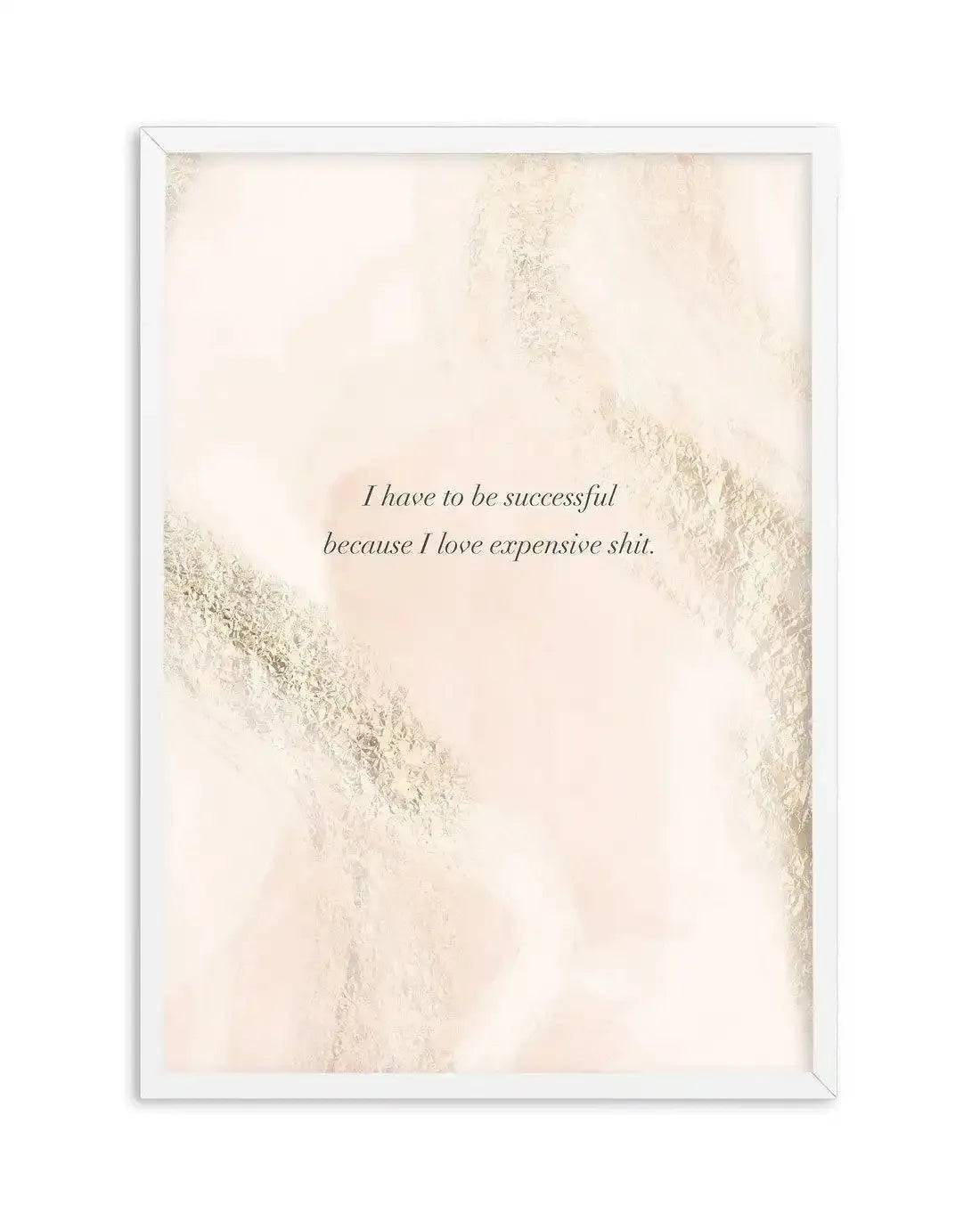I Have To Be Successful | Blush & Pink Art Print-PRINT-Olive et Oriel-Olive et Oriel-A5 | 5.8" x 8.3" | 14.8 x 21cm-White-With White Border-Buy-Australian-Art-Prints-Online-with-Olive-et-Oriel-Your-Artwork-Specialists-Austrailia-Decorate-With-Coastal-Photo-Wall-Art-Prints-From-Our-Beach-House-Artwork-Collection-Fine-Poster-and-Framed-Artwork