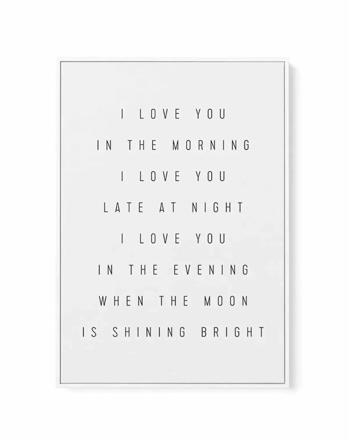 I Love You All Day | Framed Canvas-CANVAS-You can shop wall art online with Olive et Oriel for everything from abstract art to fun kids wall art. Our beautiful modern art prints and canvas art are available from large canvas prints to wall art paintings and our proudly Australian artwork collection offers only the highest quality framed large wall art and canvas art Australia - You can buy fashion photography prints or Hampton print posters and paintings on canvas from Olive et Oriel and have th